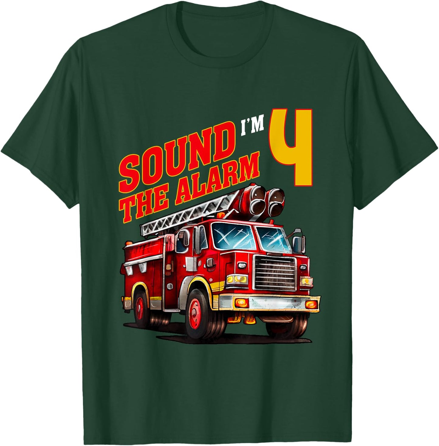 Fire Truck Firefighter Birthday Sound the Alarm I'm 4! Kids T-Shirt - T-Shirt | Forest