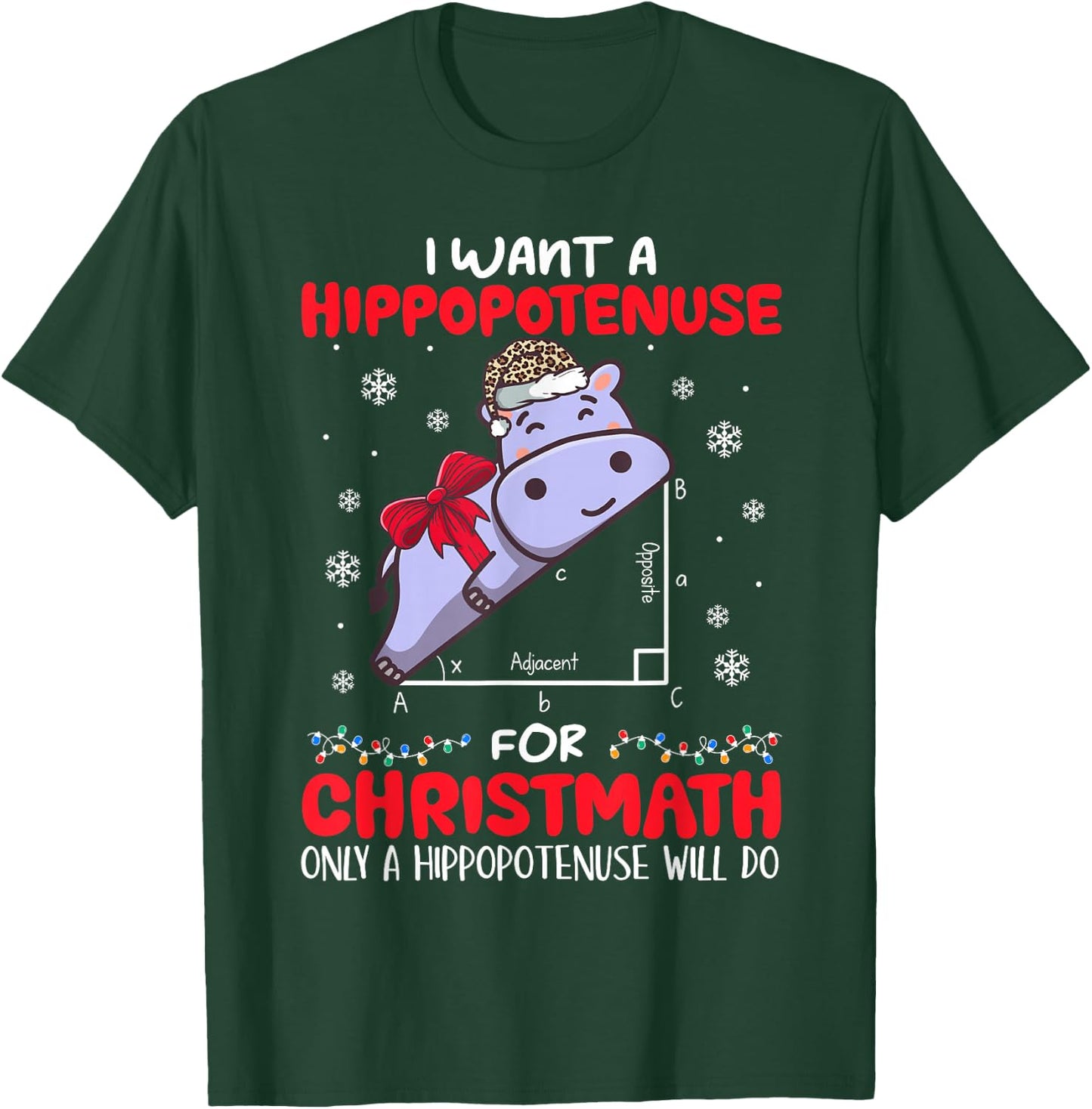 I Want A Hippopotenuse For Christmath Math Teacher Christmas T-Shirt - T-Shirt | Forest