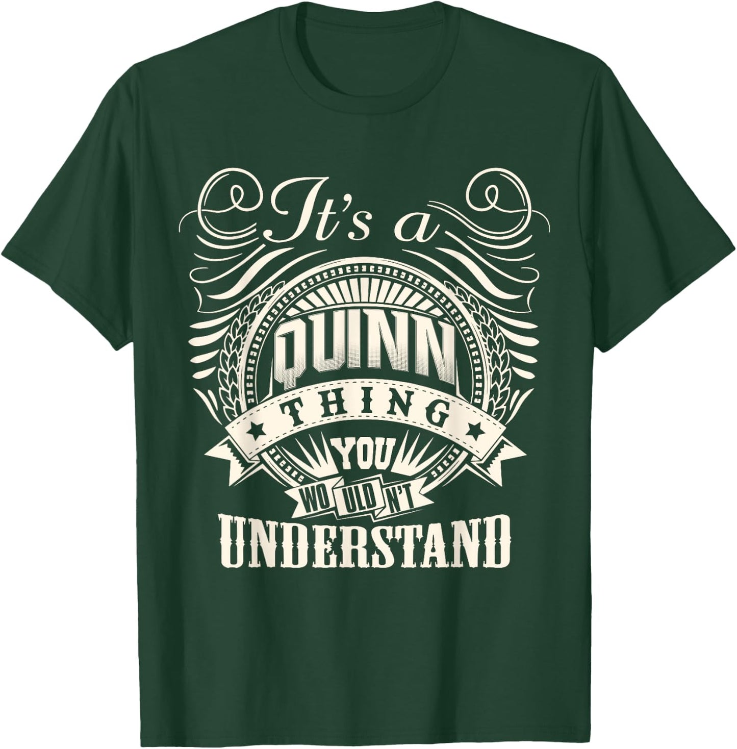 It's A QUINN Thing You Wouldn't Understand QUINN Family T-Shirt - T-Shirt | Forest