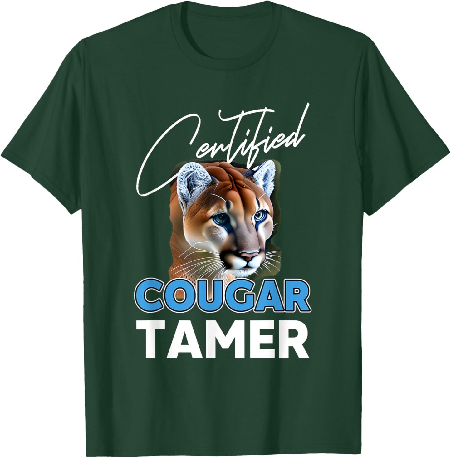 Certified Cougar Tamer Gift Cougar Hunter T-Shirt - T-Shirt | Forest