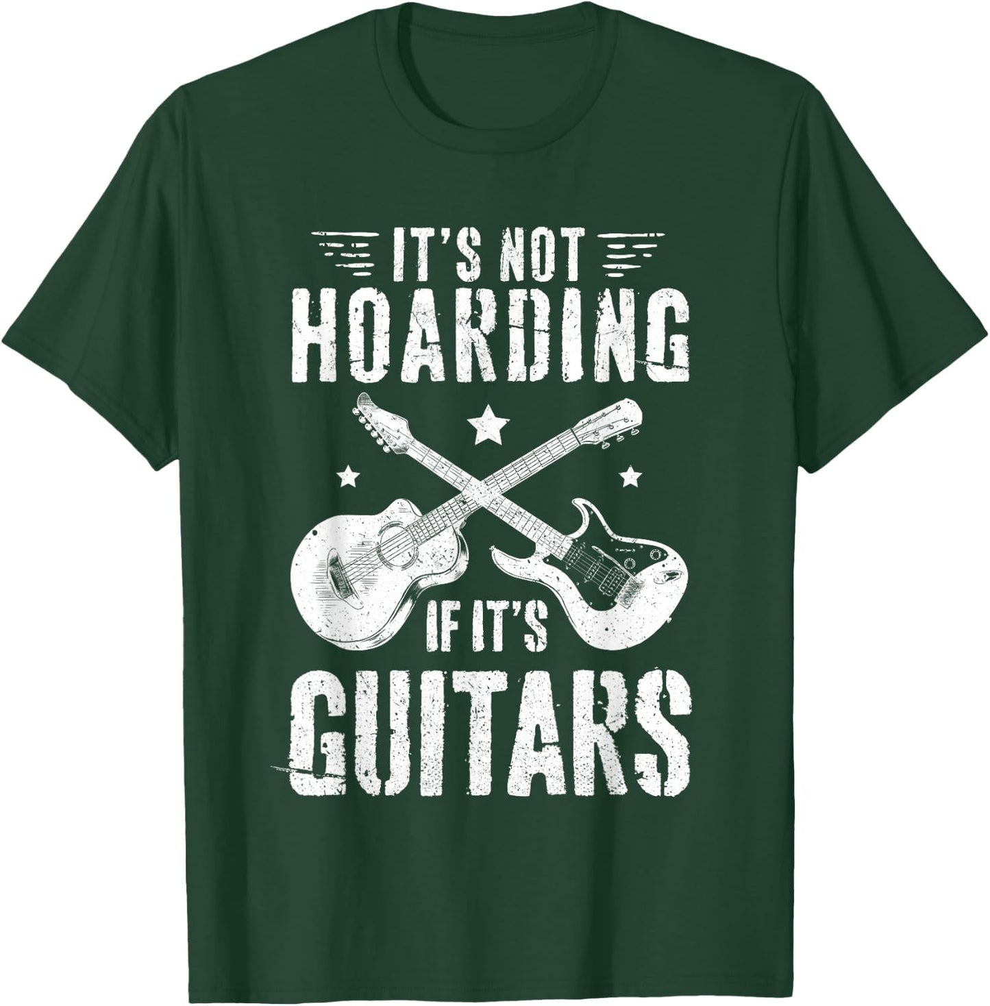 It's Not Hoarding If It's Guitars guitar player T-Shirt - T-Shirt | Forest
