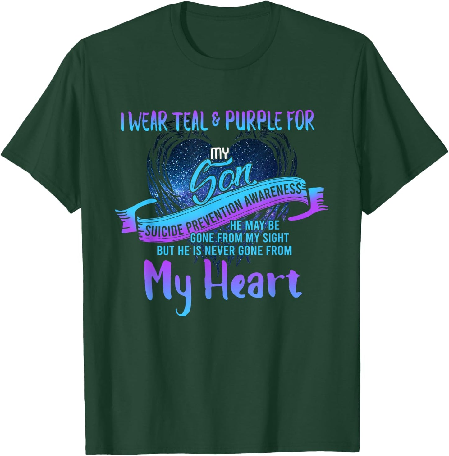 I Wear Teal & Purple for My Son Suicide Prevention Awareness T-Shirt - T-Shirt | Forest
