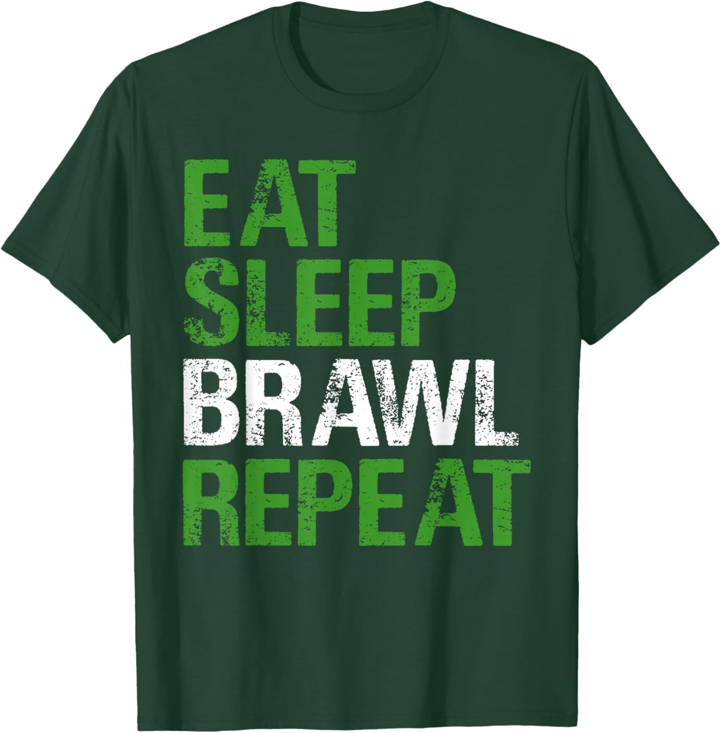 Eat Sleep Brawl Repeat Quote for Combat Fans T-Shirt - T-Shirt | Forest