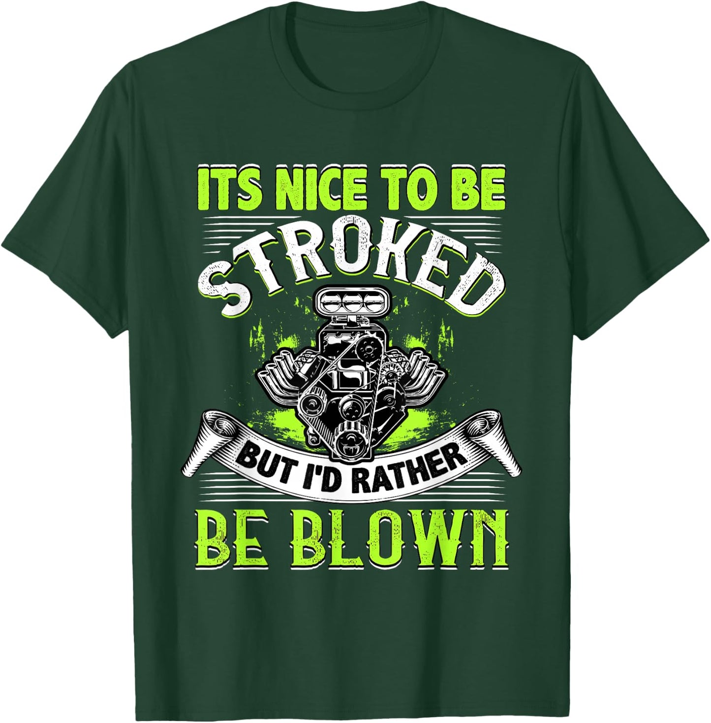 It's Nice To Be Stroked Funny Racing Drag Race T-Shirt - T-Shirt | Forest