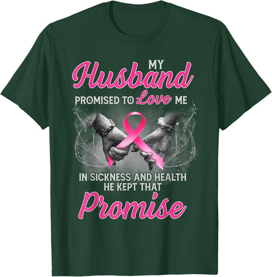My Husband Promised to Love Me in Sickness Breast Cancer T-Shirt - T-Shirt | Forest
