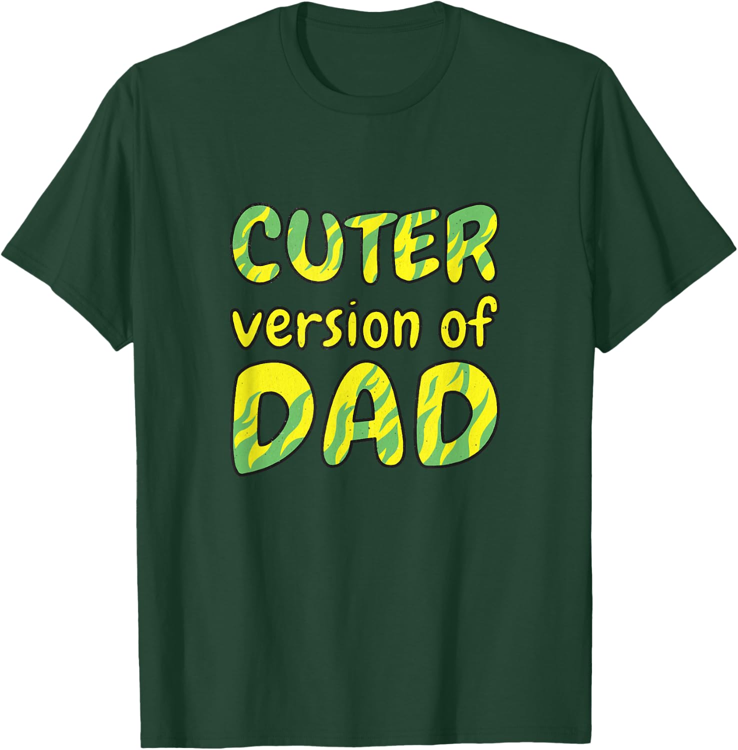 Cuter Version of Dad T-Shirt - T-Shirt | Forest