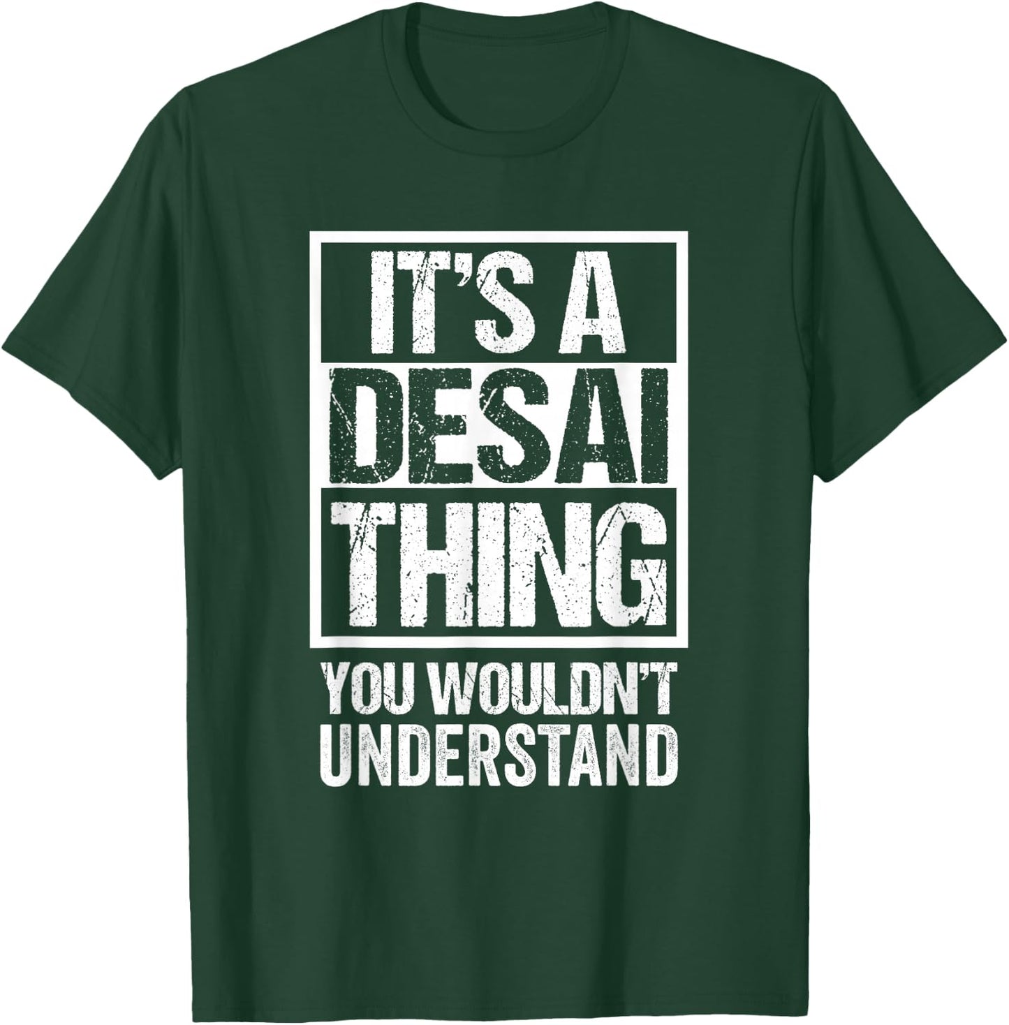 It's A Desai Thing You Wouldn't Understand | Family Name T-Shirt - T-Shirt | Forest