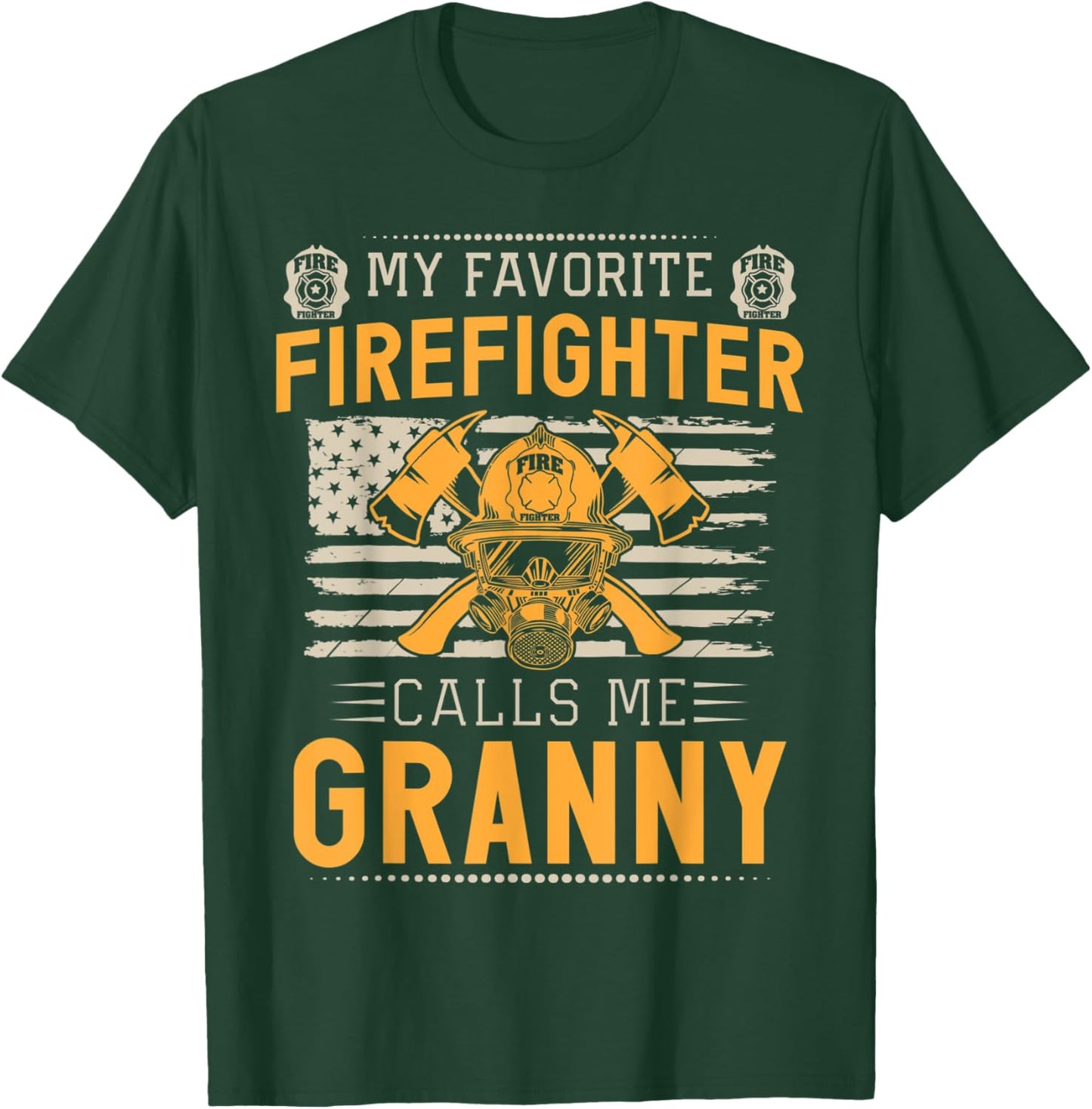 My Favorite Firefighter Calls Me Granny Proud Fireman T-Shirt - T-Shirt | Forest