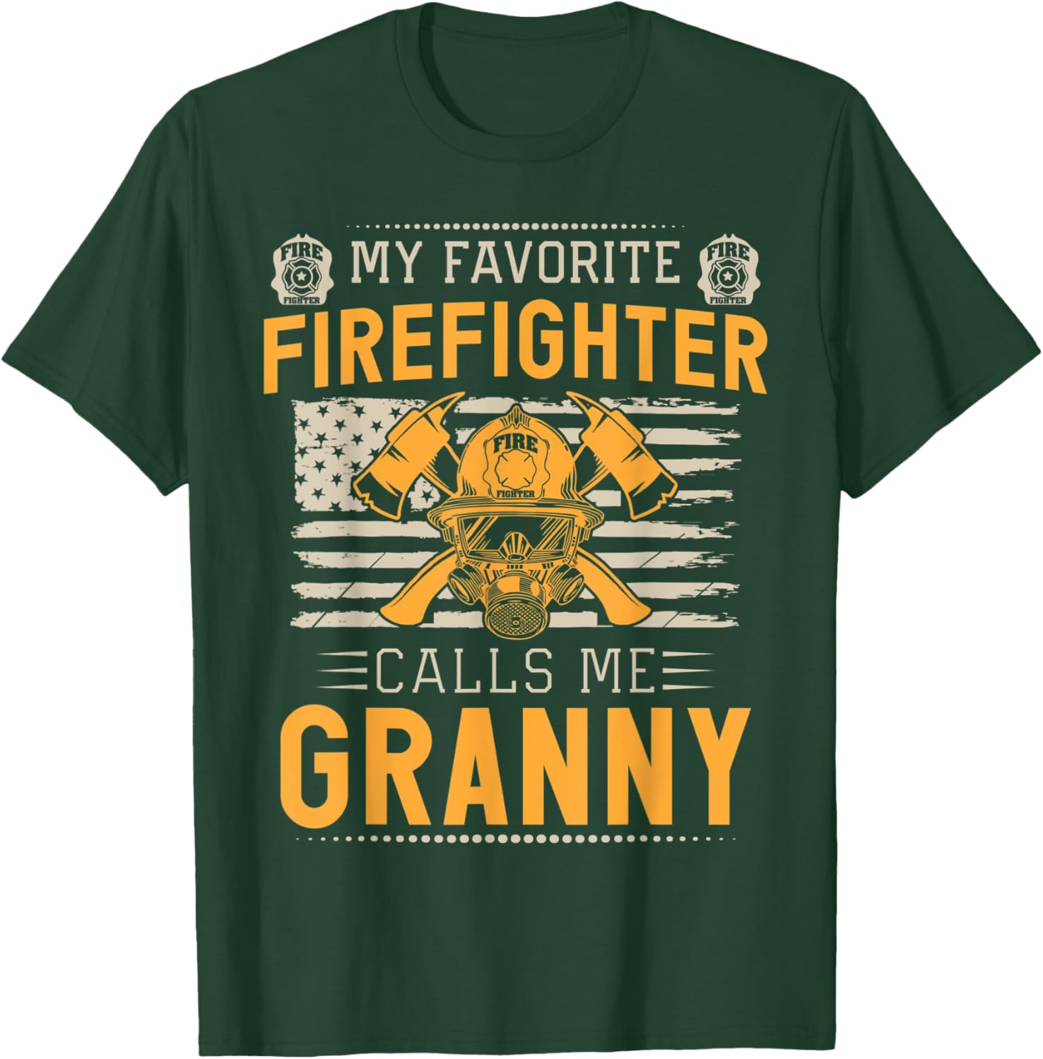 My Favorite Firefighter Calls Me Granny Proud Fireman T-Shirt - T-Shirt | Forest