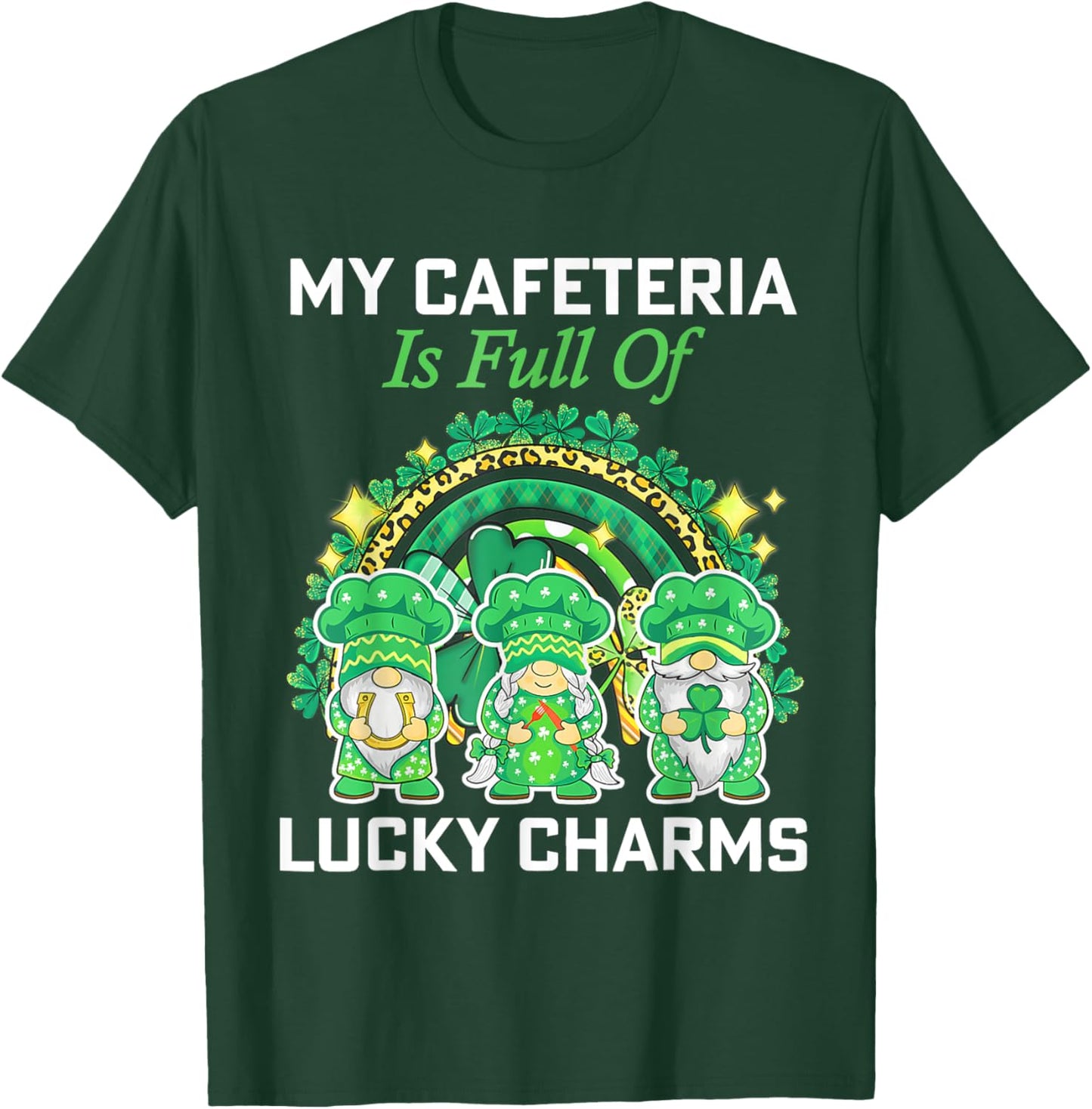 Cute My Cafeteria Workers Lunch Lady Chef St Patrick's Day T-Shirt - T-Shirt | Forest