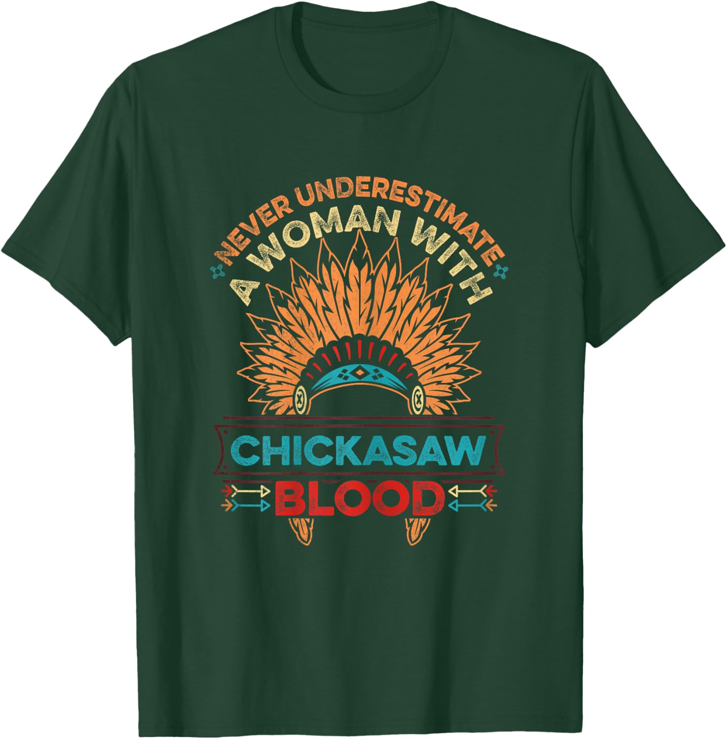 Native American Pride Quote for a Proud Chickasaw Girl T-Shirt - T-Shirt | Forest