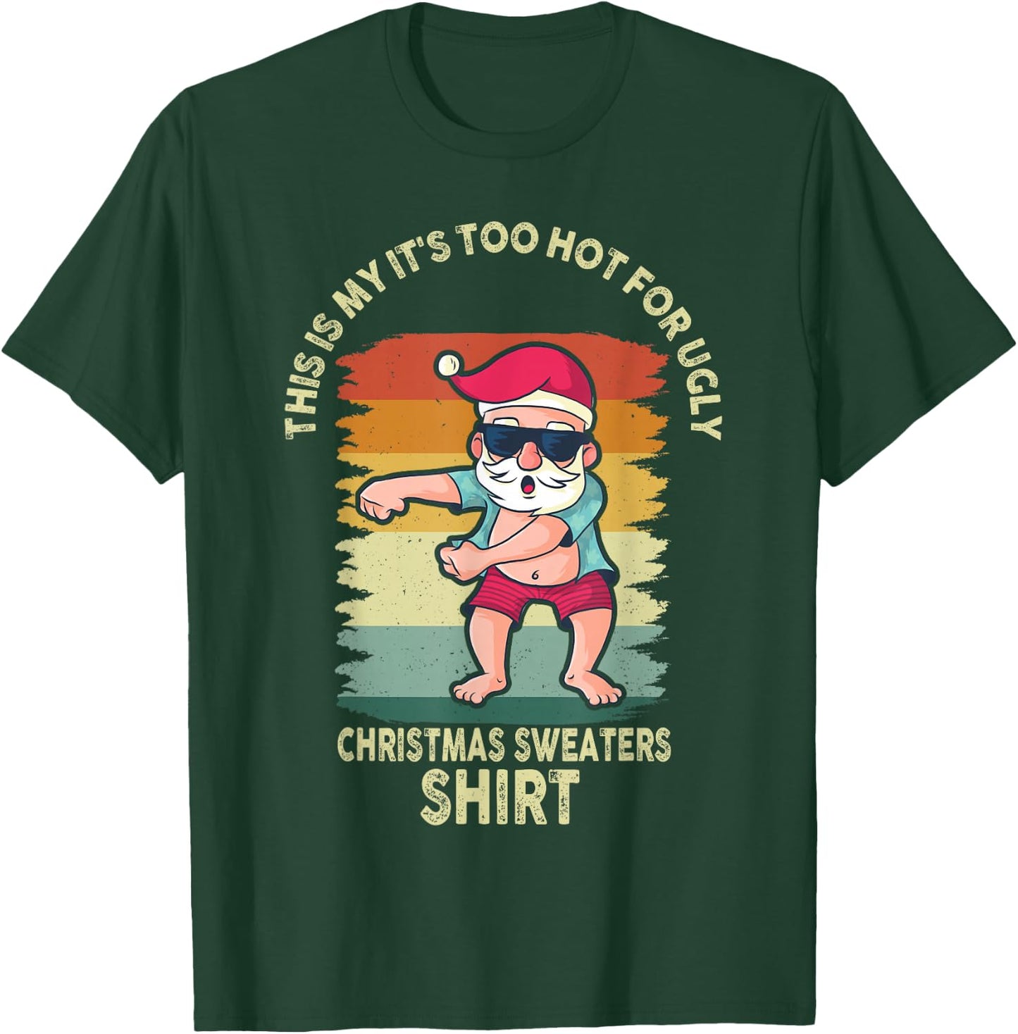 This Is My It's Too Hot For Ugly Christmas Sweaters T-Shirt - T-Shirt | Forest