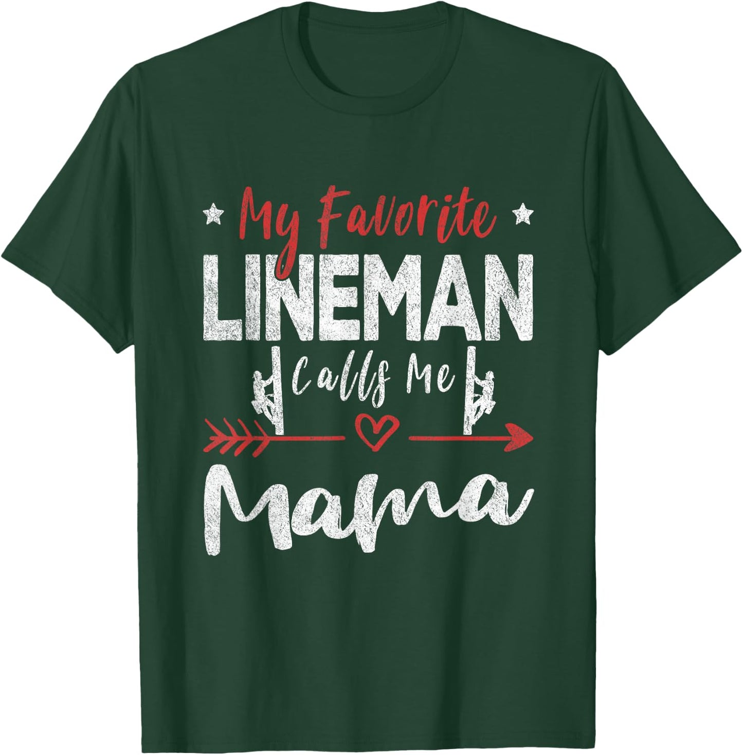 My Favorite Lineman Calls Me Mama Lineman Mom T-Shirt - T-Shirt | Forest
