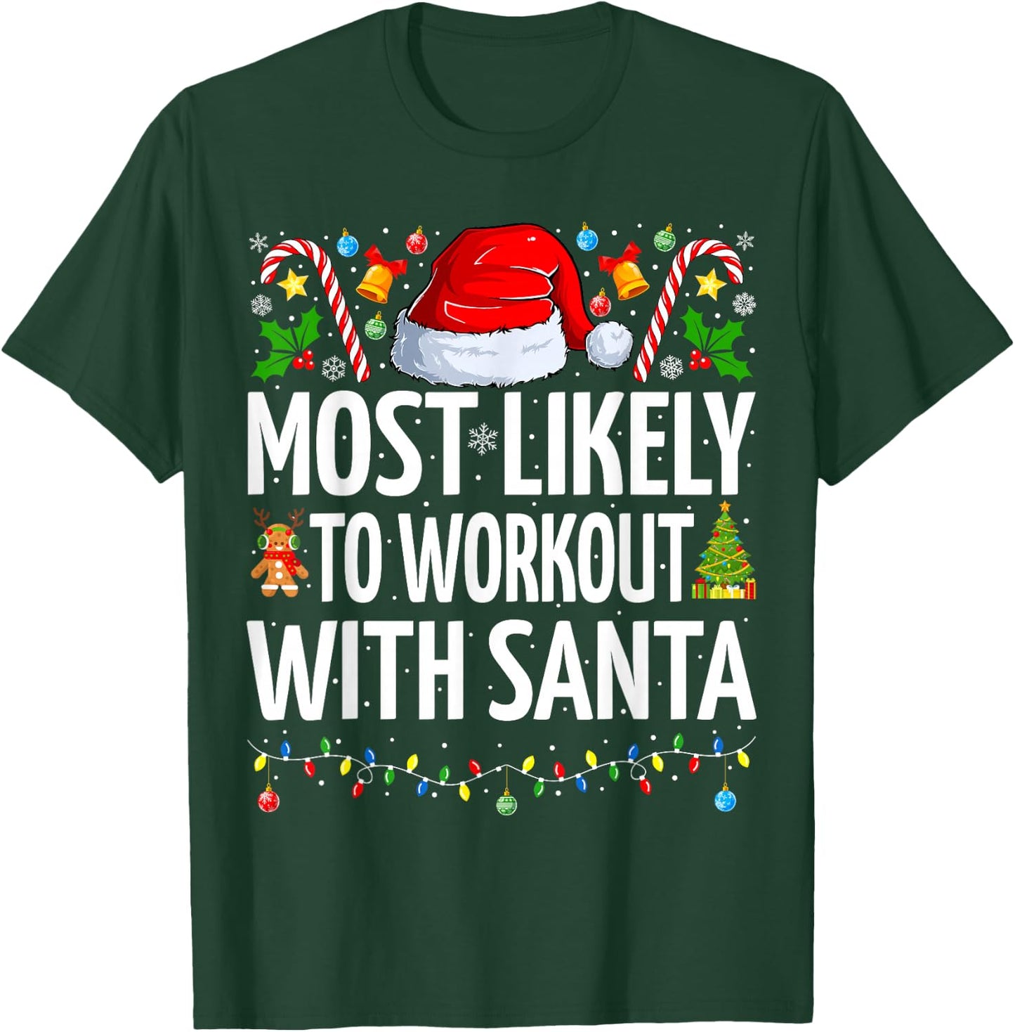 Most Likely To Workout With Santa Funny Fitness Christmas T-Shirt - T-Shirt | Forest