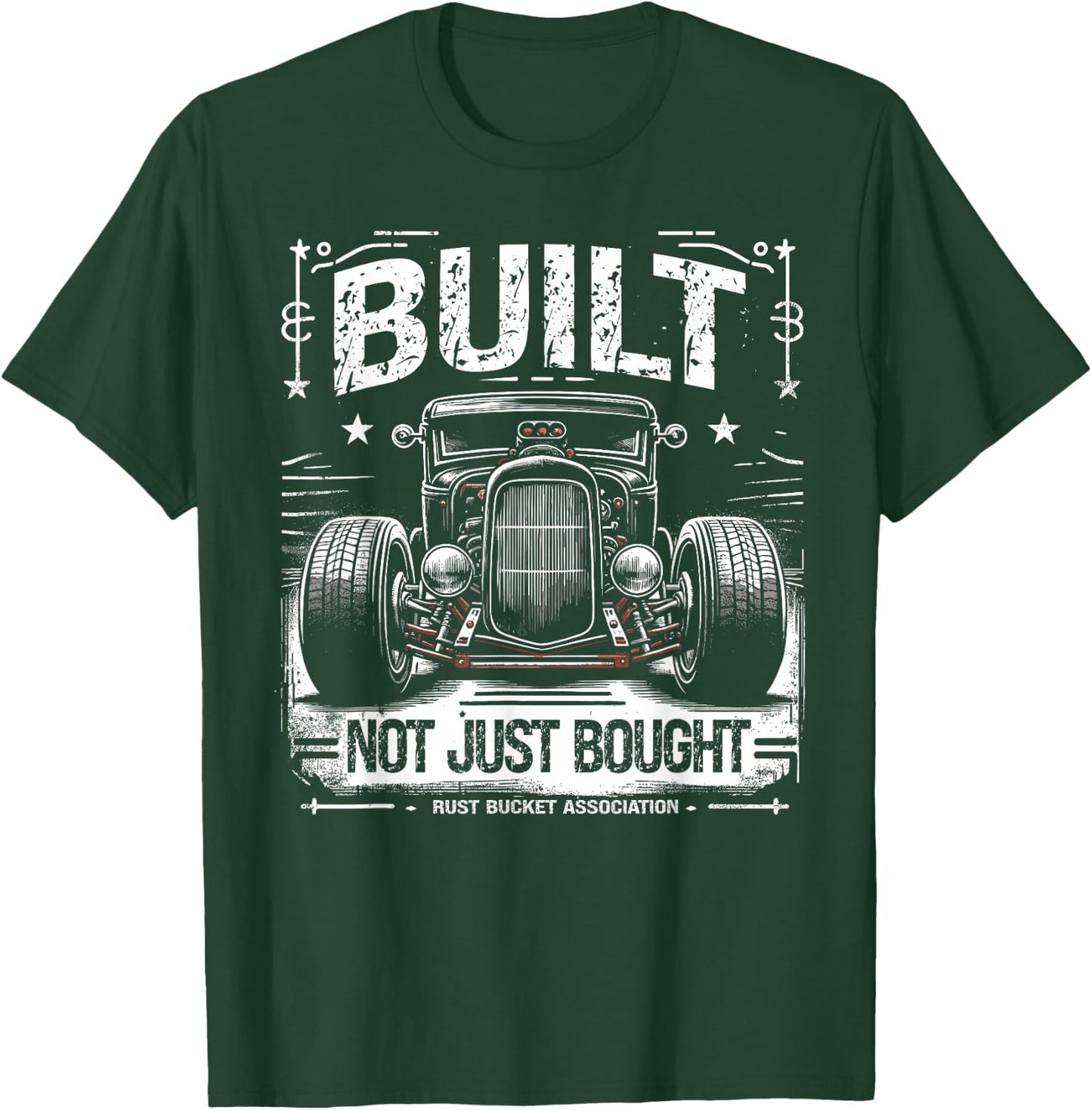 Rat Rod Built Not Just Bought, Vintage Hot Rod Car T-Shirt - T-Shirt | Forest