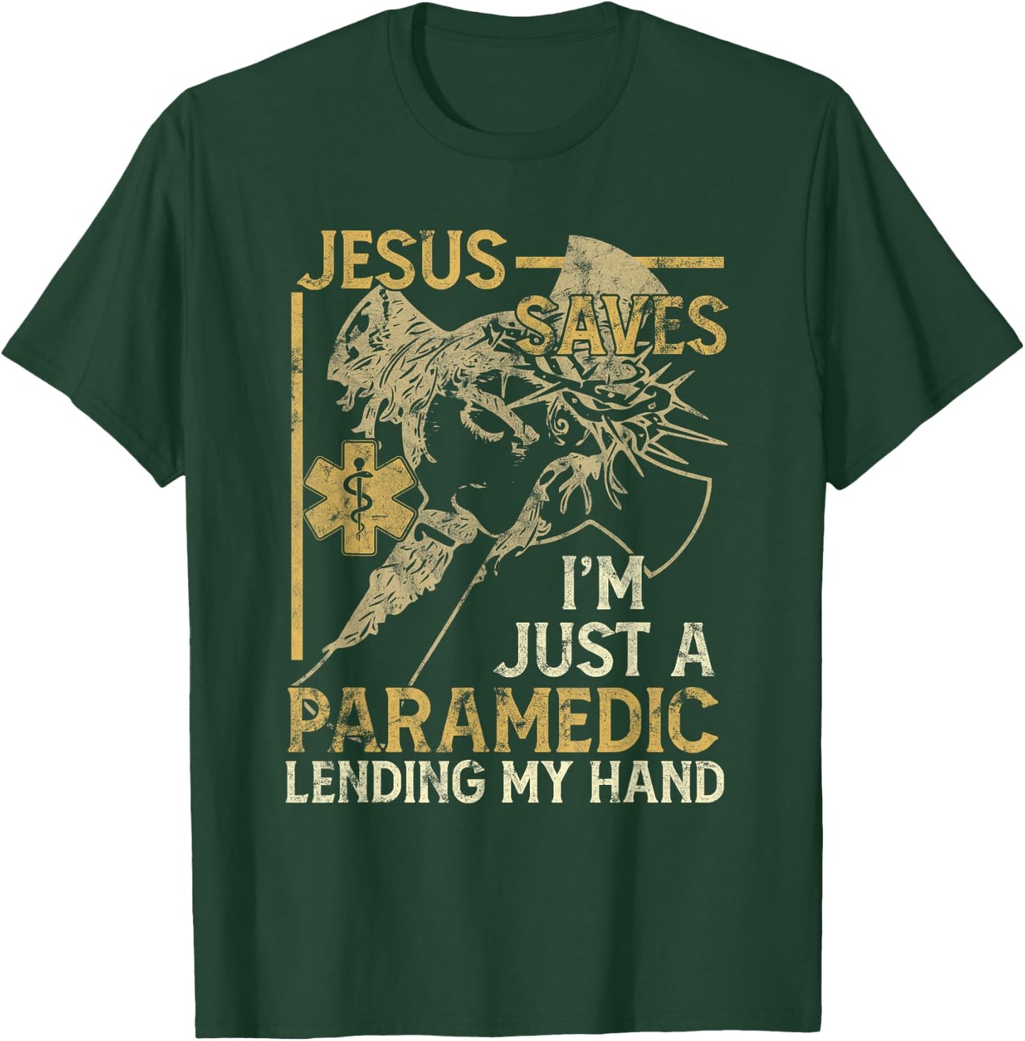 Jesus Saves I'm Just A Paramedic Lending My Hand T-Shirt - T-Shirt | Forest