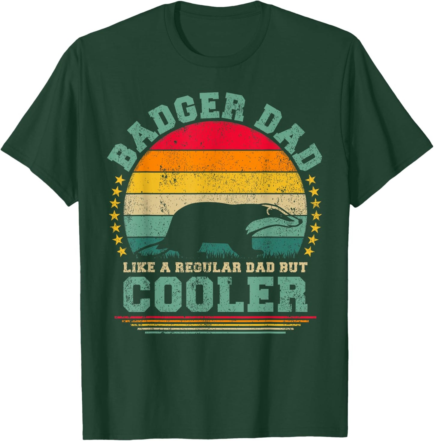 Badger Dad Like A Regular Dad But Cooler Father's Day T-Shirt - T-Shirt | Forest