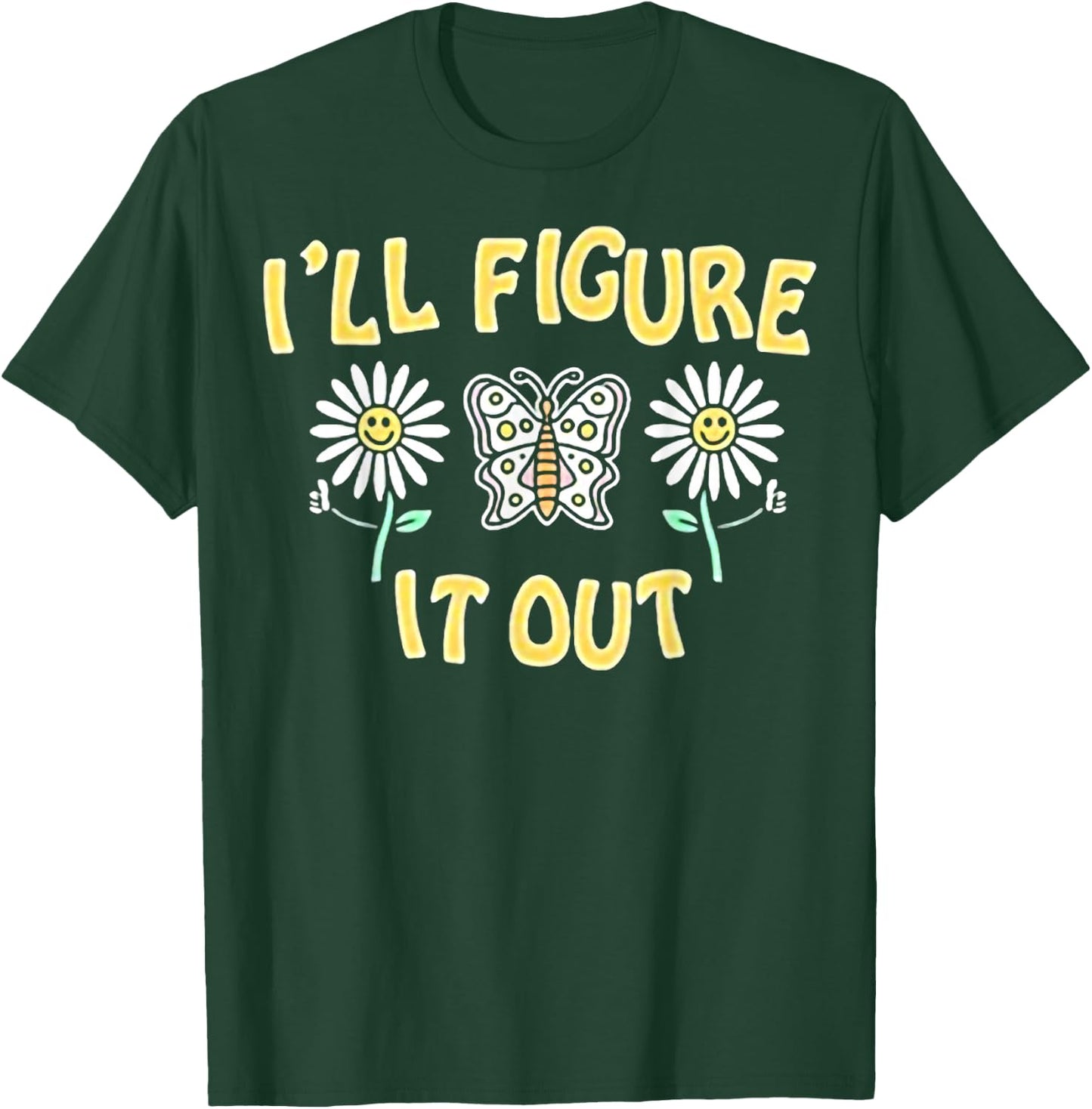 I’ll Figure It Out T-Shirt - T-Shirt | Forest