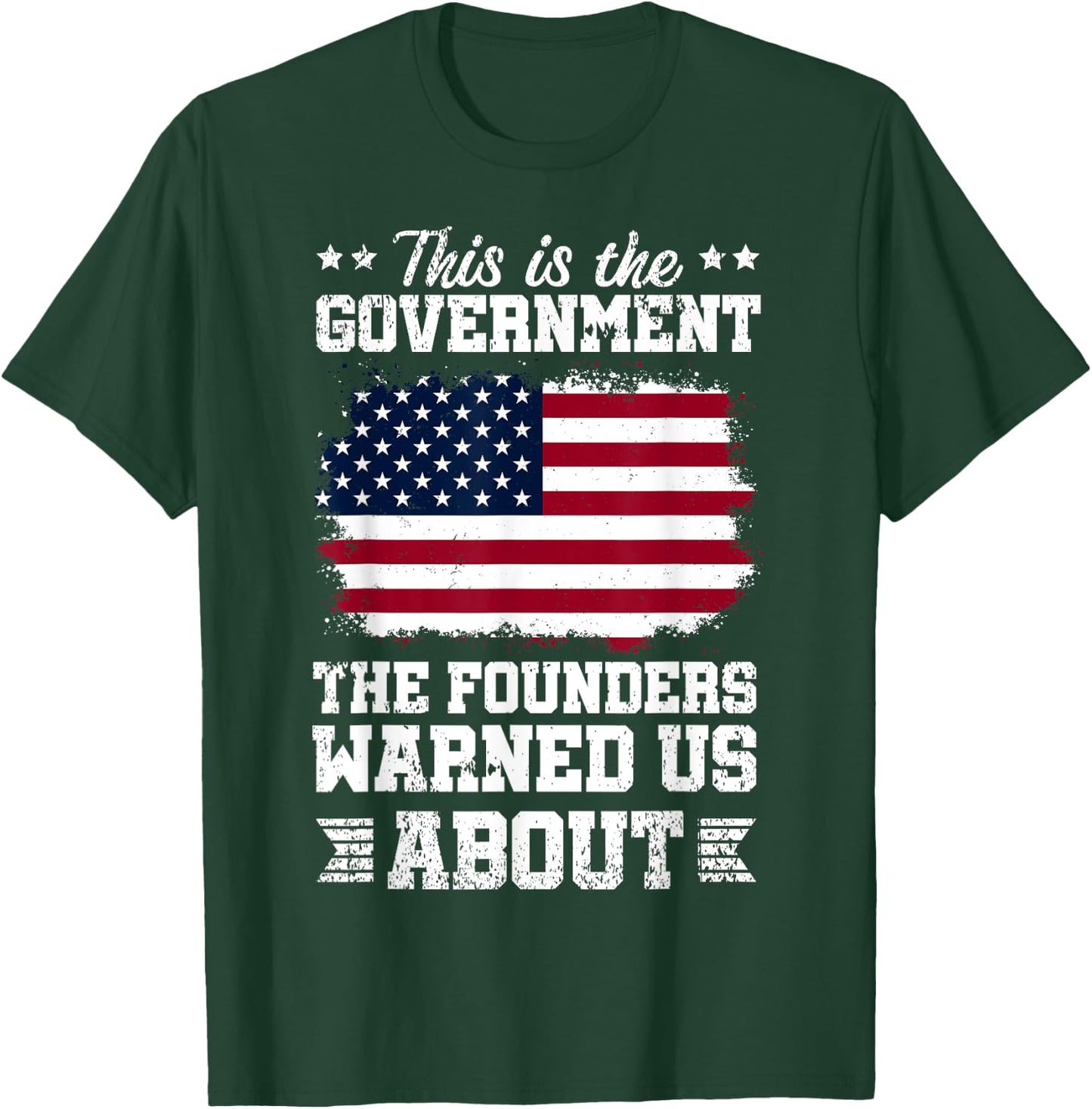 This Is Government The Founders Warned Us About | America T-Shirt - T-Shirt | Forest