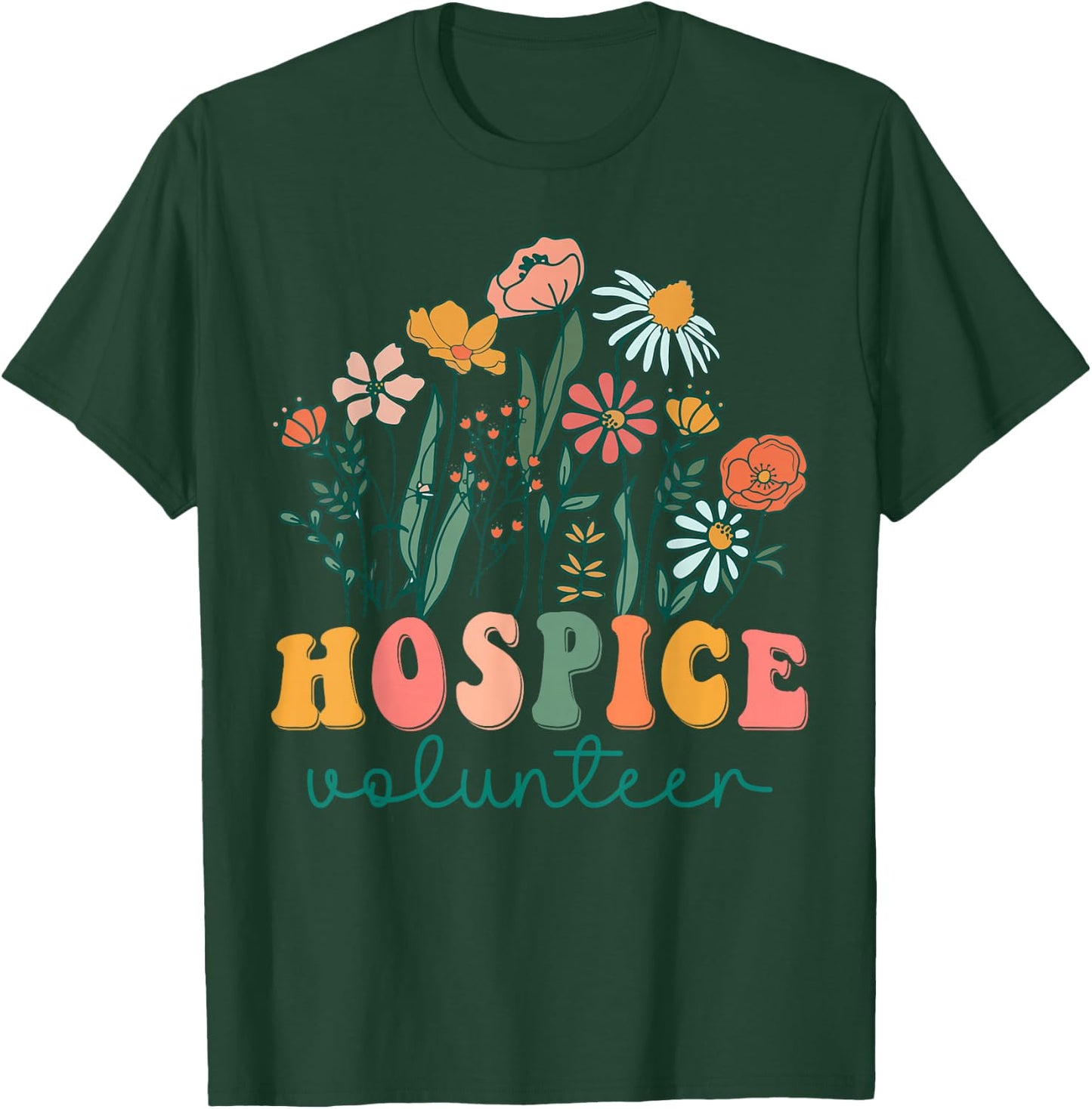 Groovy Wildflower Hospice Volunteer T-Shirt - T-Shirt | Forest