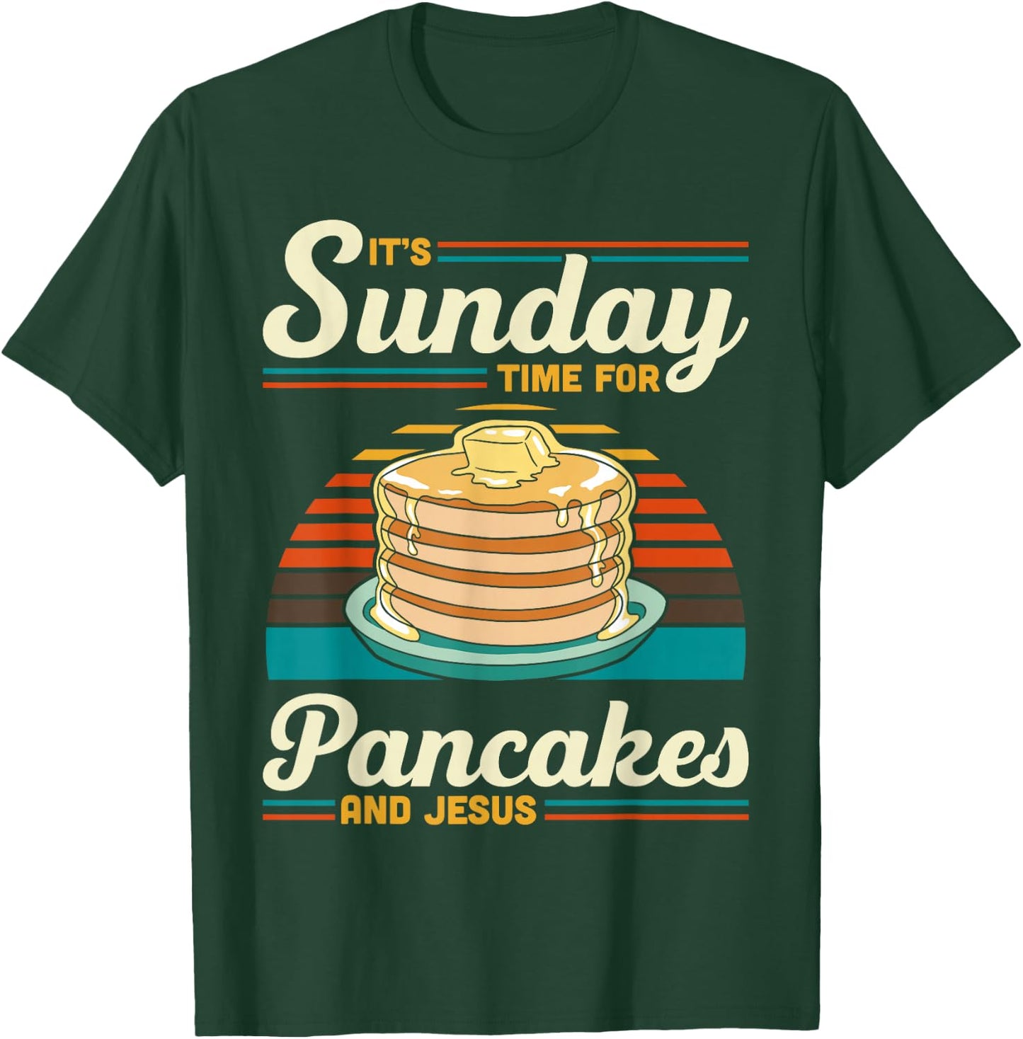 Its Sunday Time For Pancakes And Jesus Pancake Maker Syrup T-Shirt - T-Shirt | Forest
