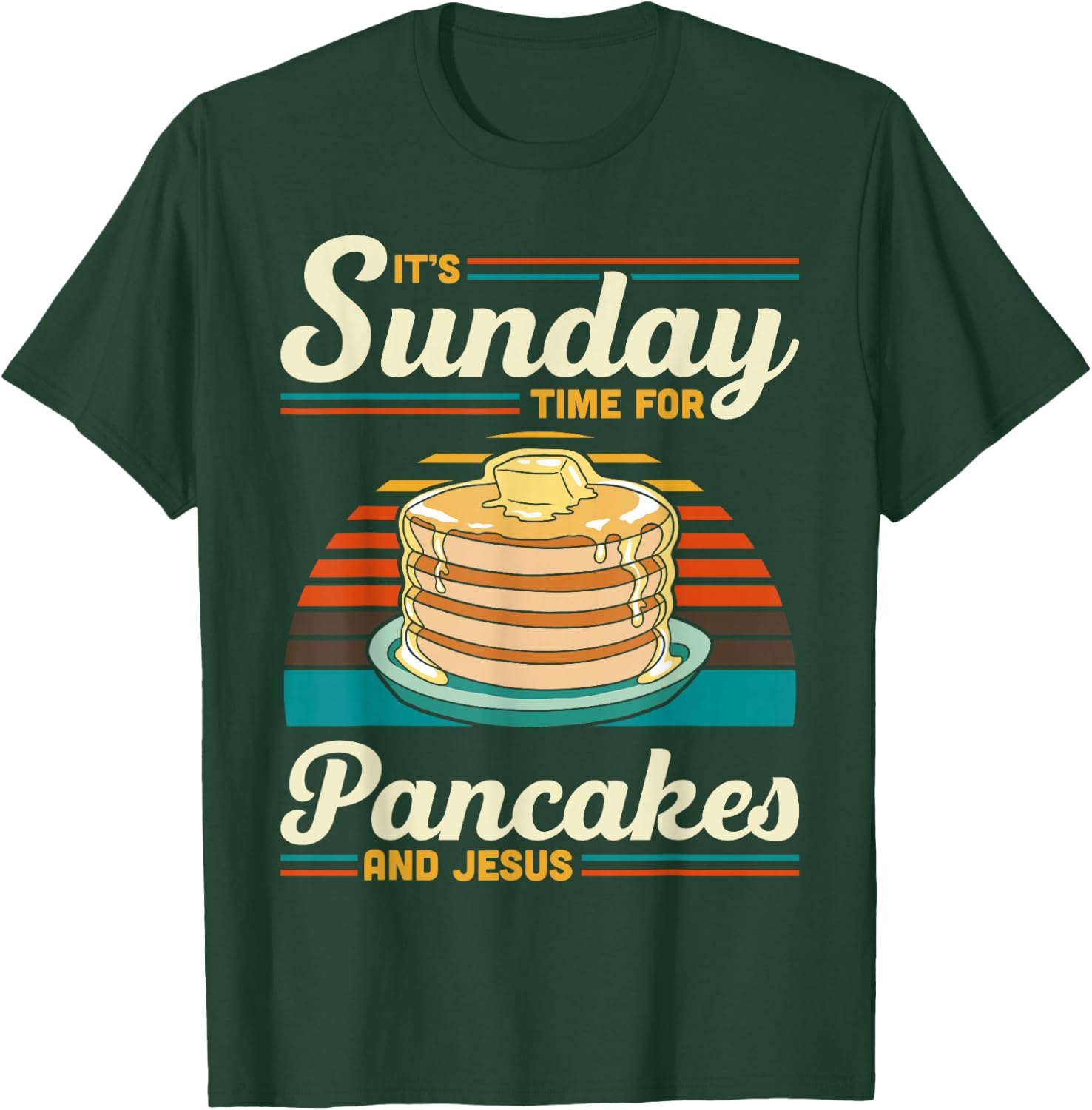 Its Sunday Time For Pancakes And Jesus Pancake Maker Syrup T-Shirt - T-Shirt | Forest