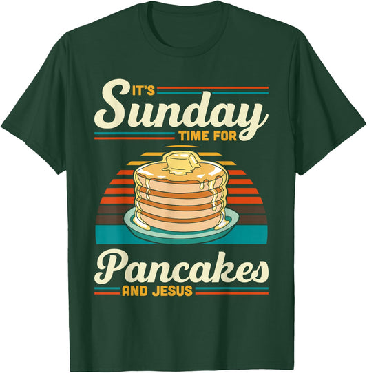 Its Sunday Time For Pancakes And Jesus Pancake Maker Syrup T-Shirt - T-Shirt | Forest