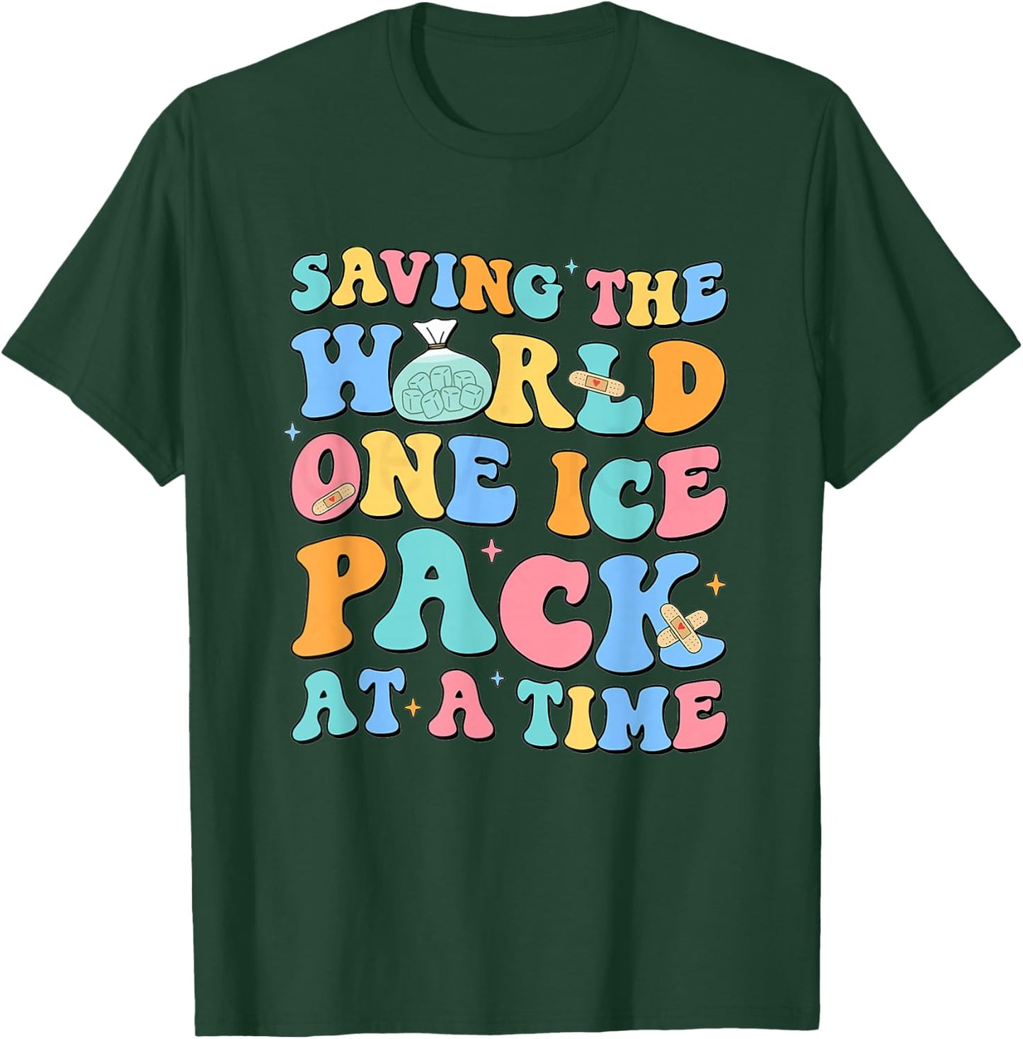 Saving The World One Ice Pack At Time School Nurse Week T-Shirt - T-Shirt | Forest