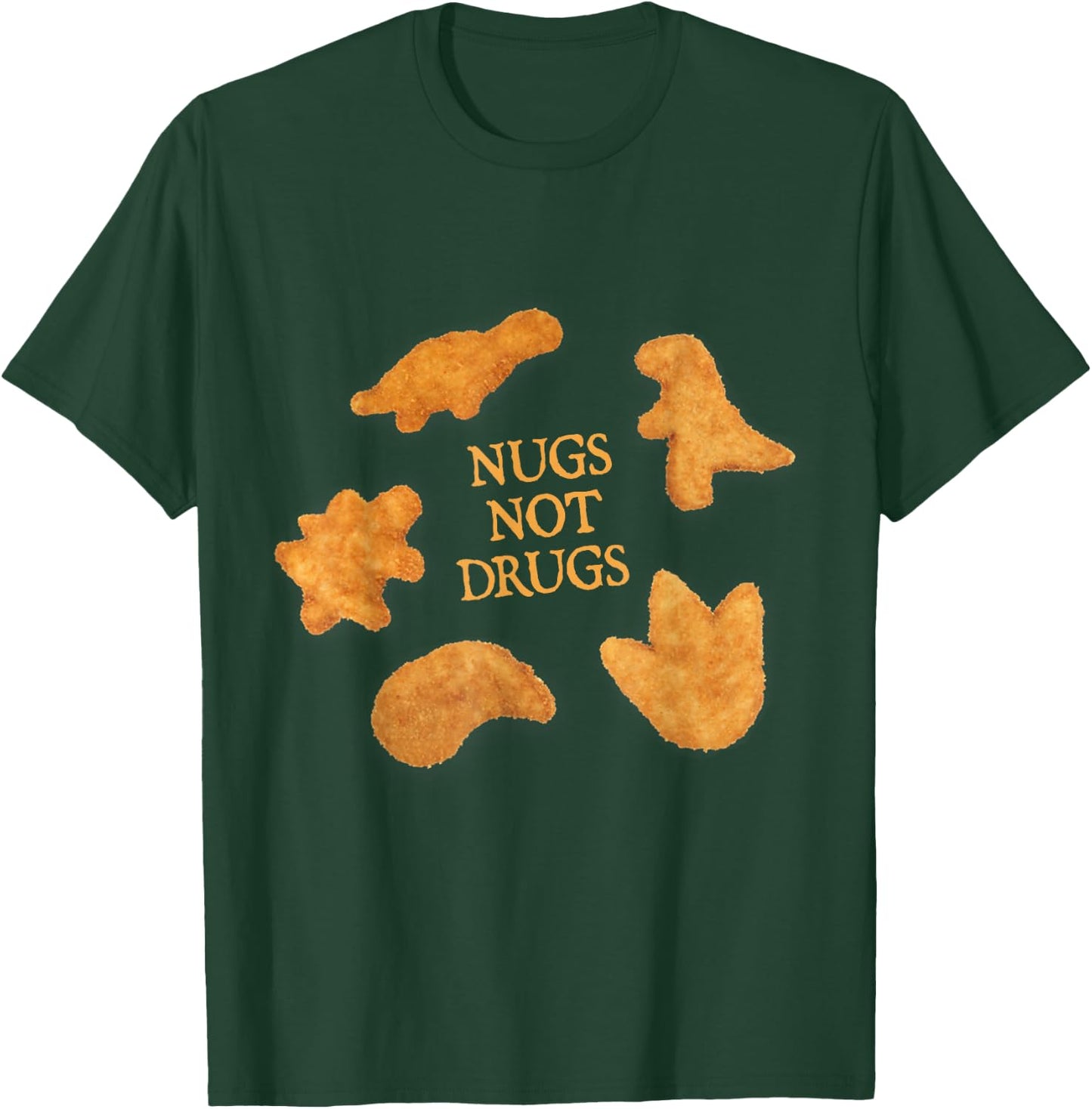 Nugs Not Drugs Funny Dinosaur Chicken Nugget T-Shirt - T-Shirt | Forest