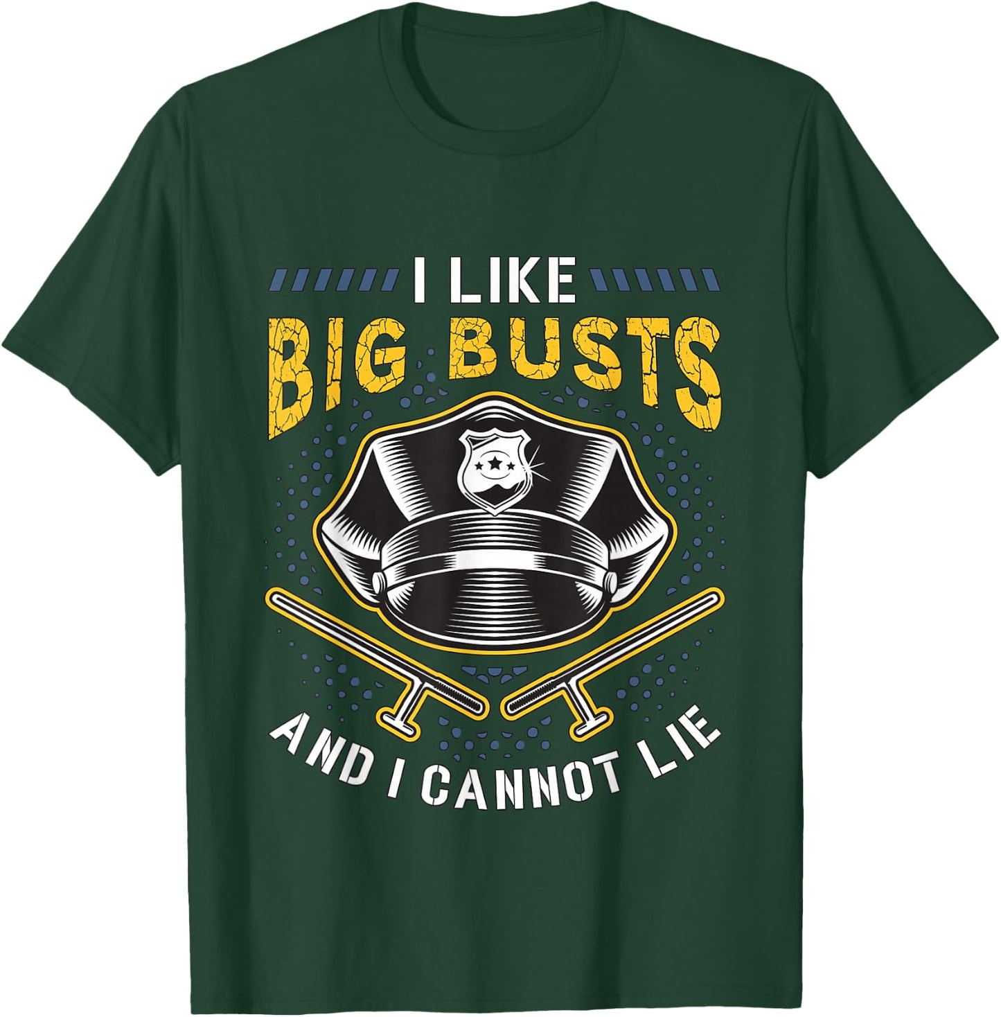 I Like Big Busts And I Loves Law Enforcement Police Officer T-Shirt - T-Shirt | Forest
