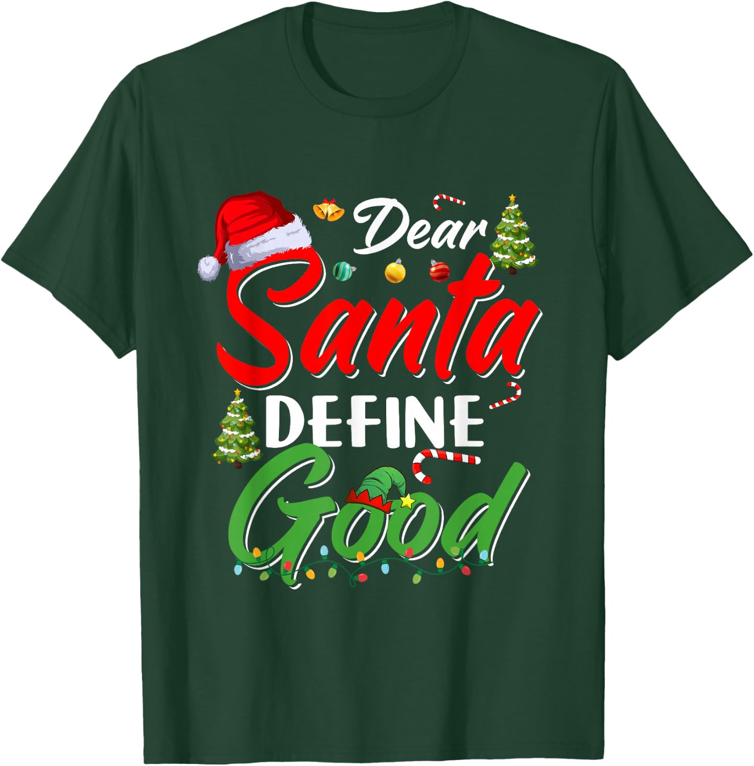 Funny Xmas Cute Family Christmas Dear Santa Define Good T-Shirt - T-Shirt | Forest