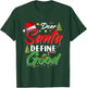 Funny Xmas Cute Family Christmas Dear Santa Define Good T-Shirt - T-Shirt | Forest