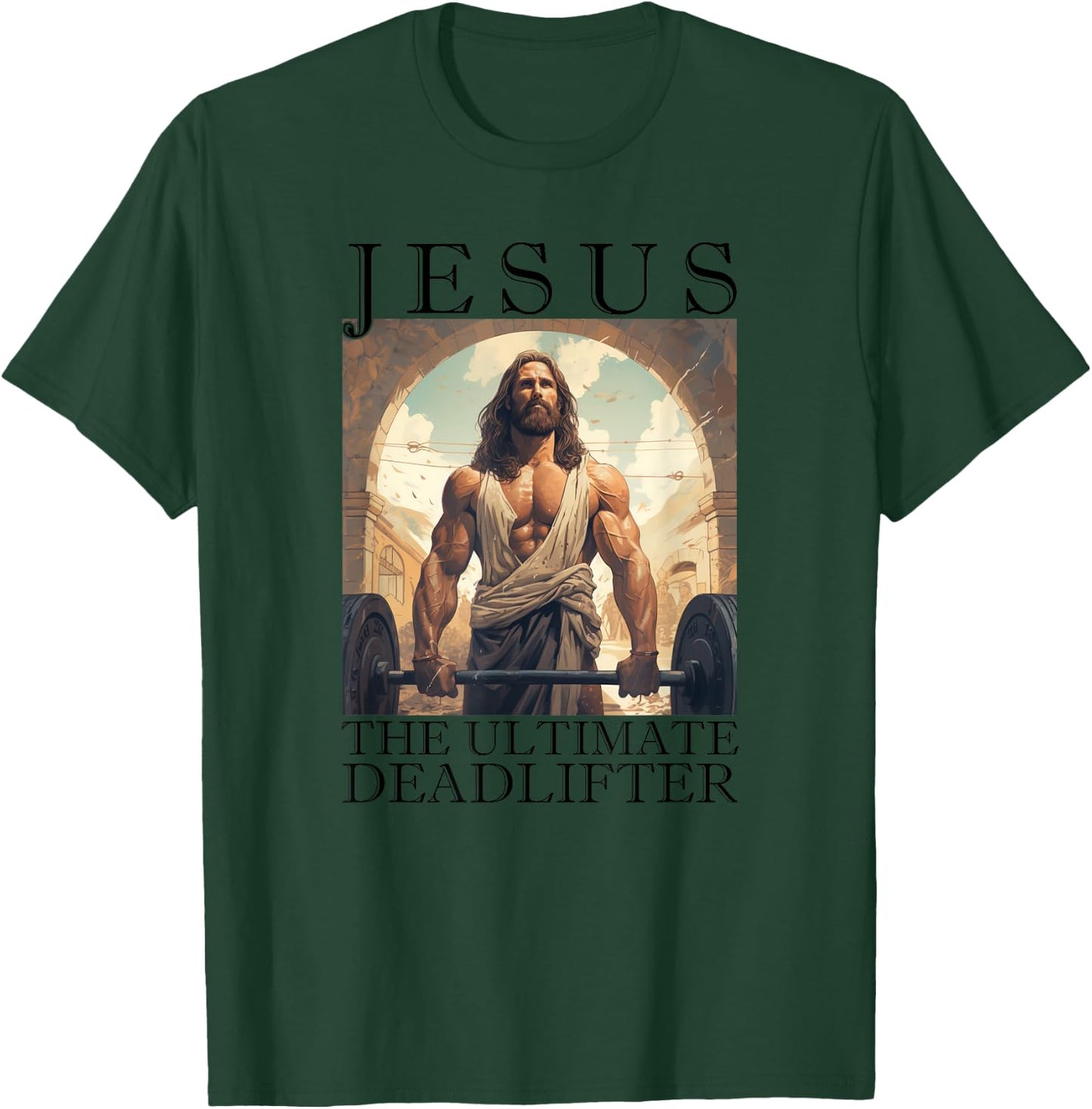 Jesus The Ultimate Deadlifter | Funny Christian Lifting Gym T-Shirt - T-Shirt | Forest