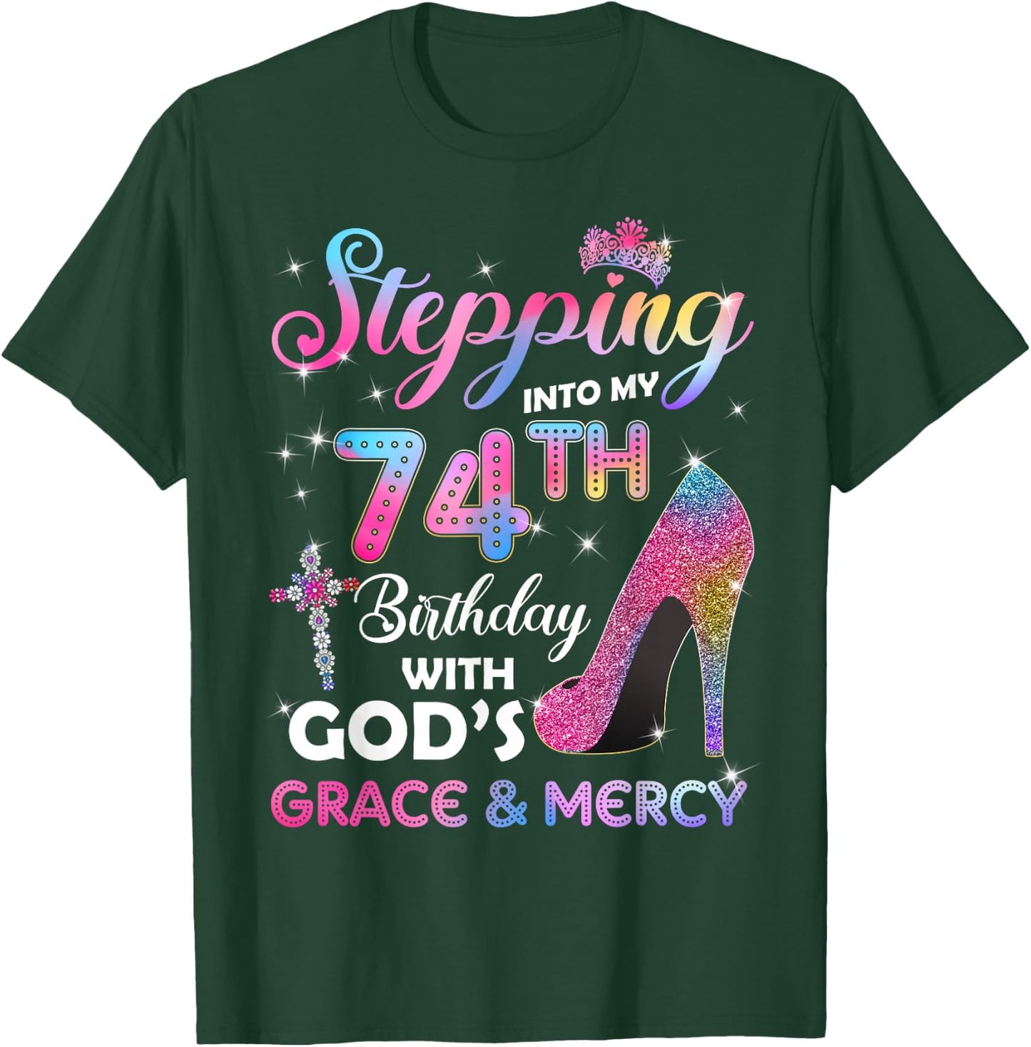 Stepping Into My 74th Birthday Gift Women 74 Years Old Pumps T-Shirt - T-Shirt | Forest