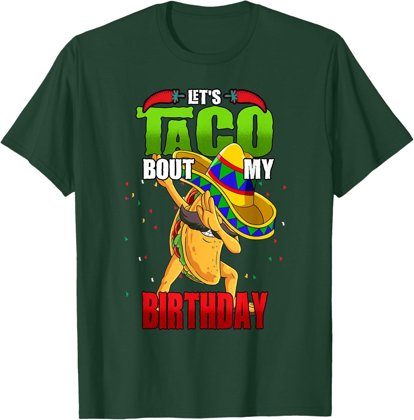 Lets Taco Bout My Birthday T-Shirt - T-Shirt | Forest