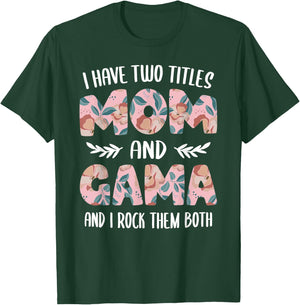 Gama Shirts Cute I have two Titles Mom and Gama T-Shirt - T-Shirt | Forest