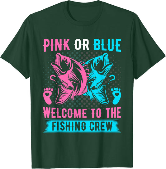 Gender Reveal Fishing Pink Or Blue Welcome to Fishing Crew T-Shirt - T-Shirt | Forest