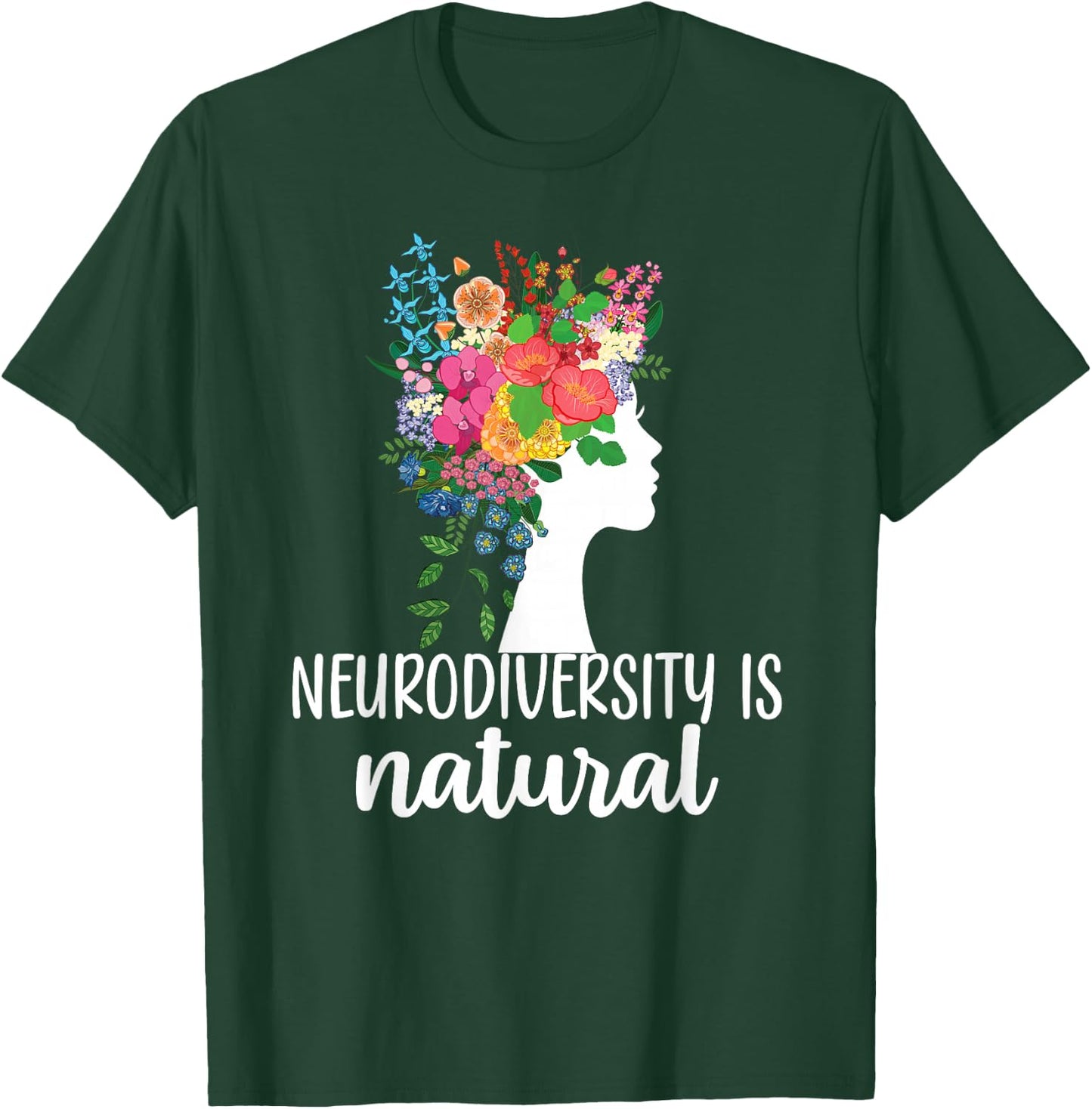 Neurodiversity is Natural Autism Neurodivergent T-Shirt - T-Shirt | Forest