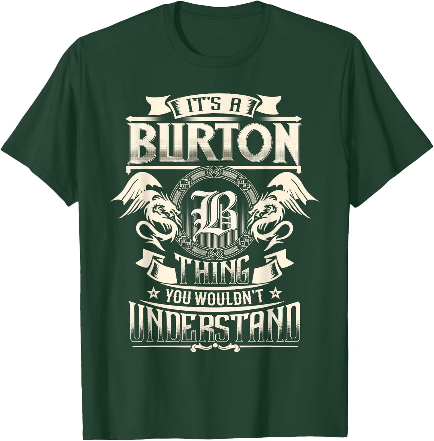 It's A BURTON Thing You Wouldn't Understand Family Name T-Shirt - T-Shirt | Forest