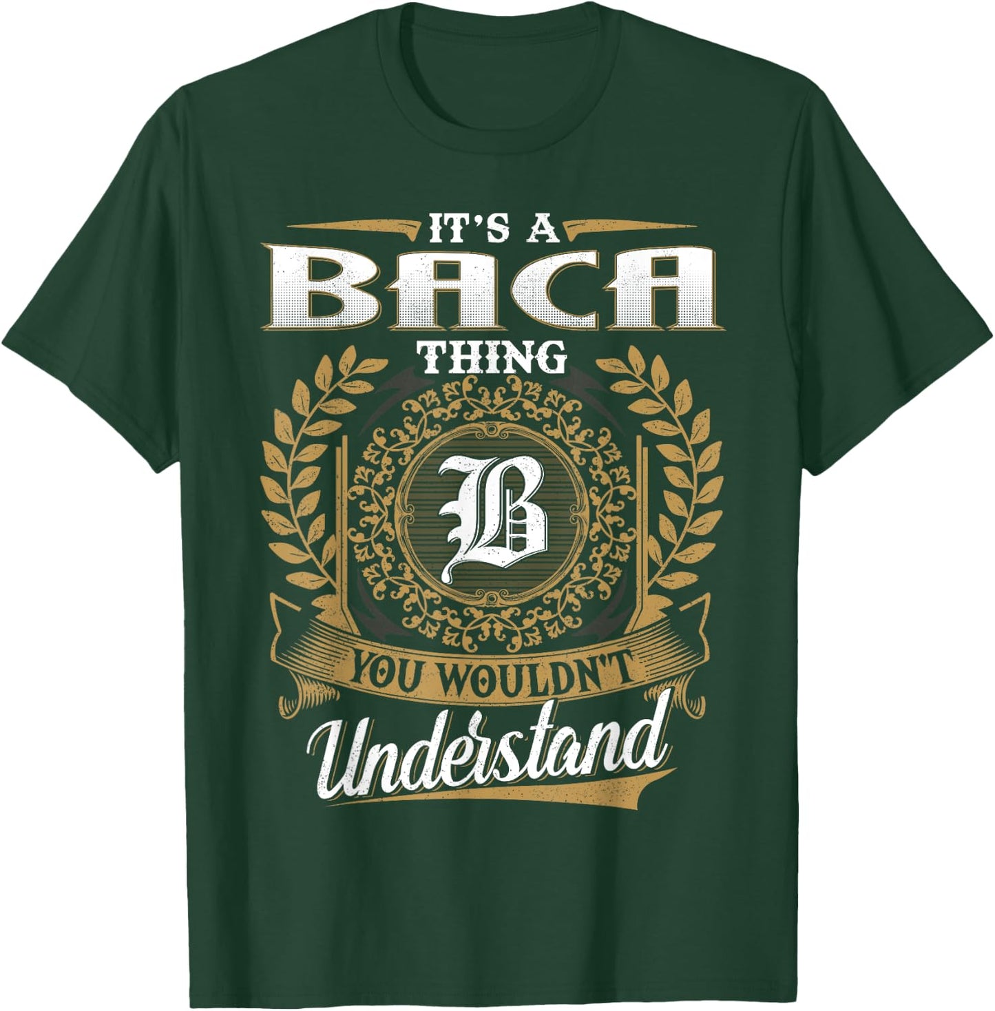 It's A BACA Thing You Wouldn't Understand Name Classic T-Shirt - T-Shirt | Forest