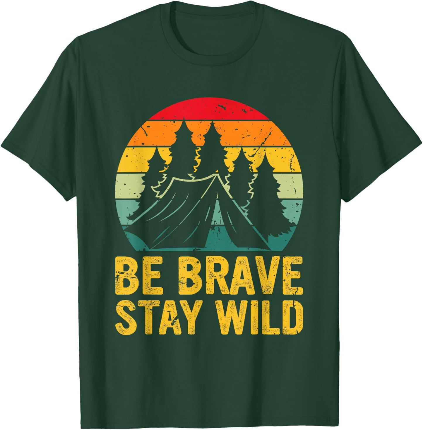 Retro Be Brave Stay Wild Vintage Outdoors Adventure T-Shirt - T-Shirt | Forest