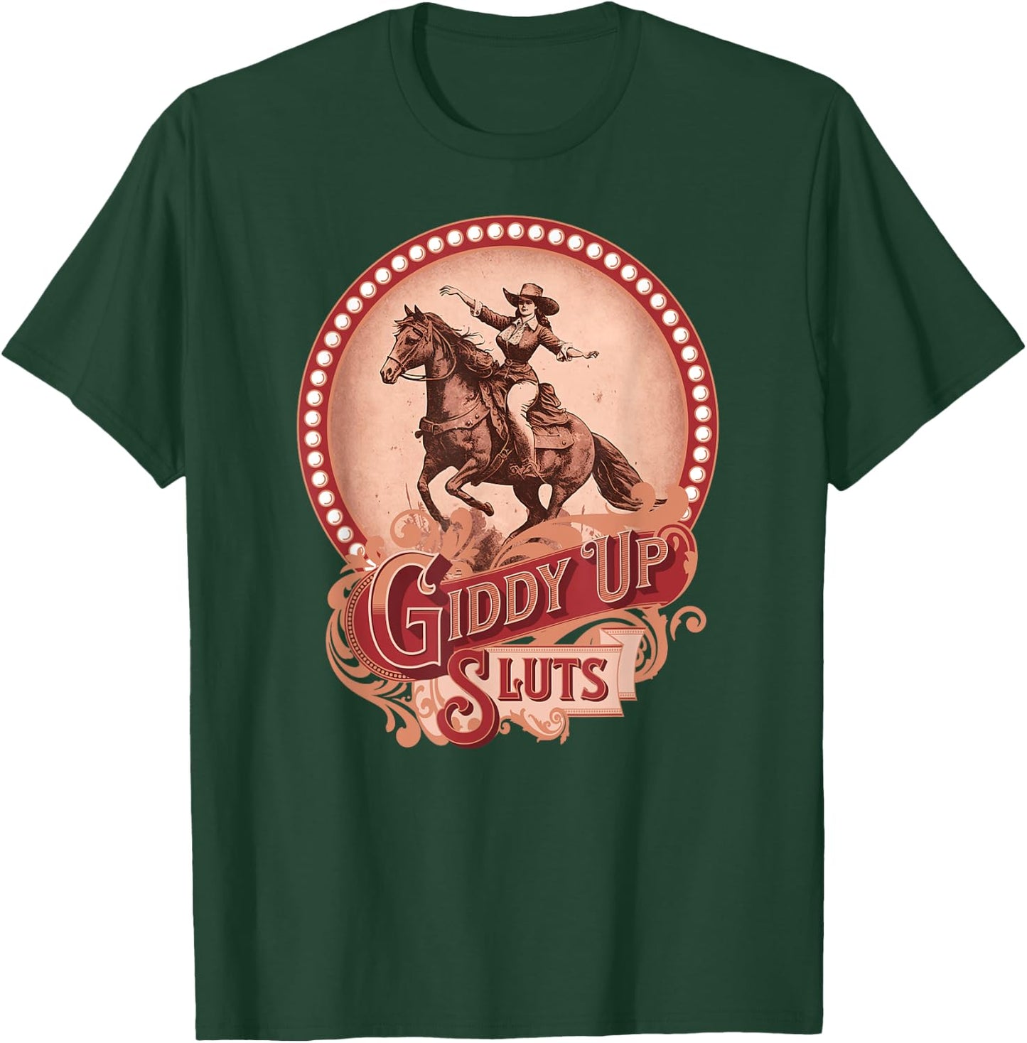 Giddy Up Sluts Vintage Cowgirl Country Western Barrel Racer T-Shirt - T-Shirt | Forest