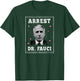 Arrest Dr. Fauci T-Shirt - T-Shirt | Forest