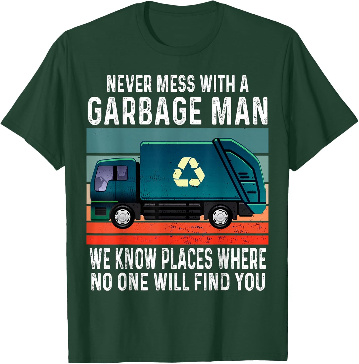 Garbage Man Funny Garbage Truck Men T-Shirt - T-Shirt | Forest