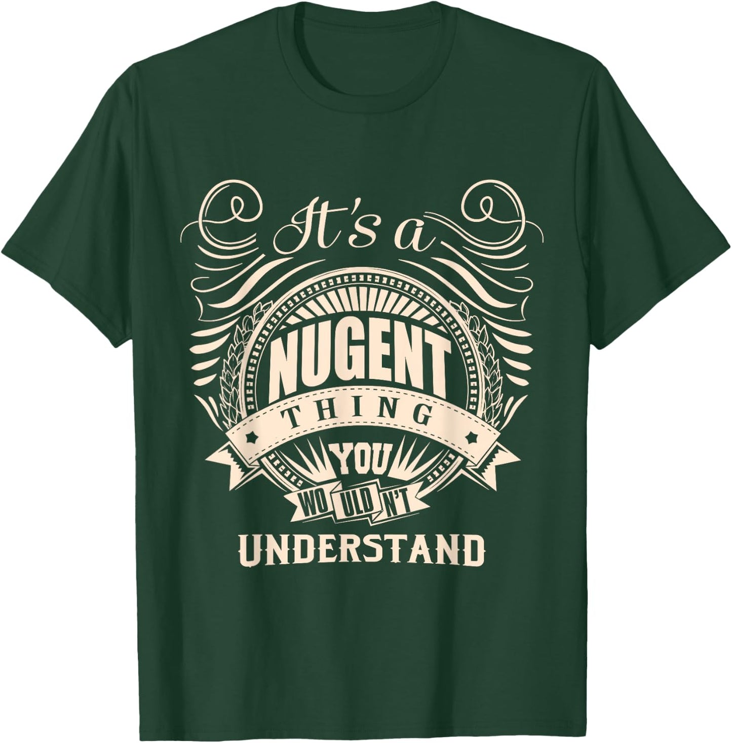 It's a NUGENT thing you wouldn't understand Gifts T-Shirt - T-Shirt | Forest