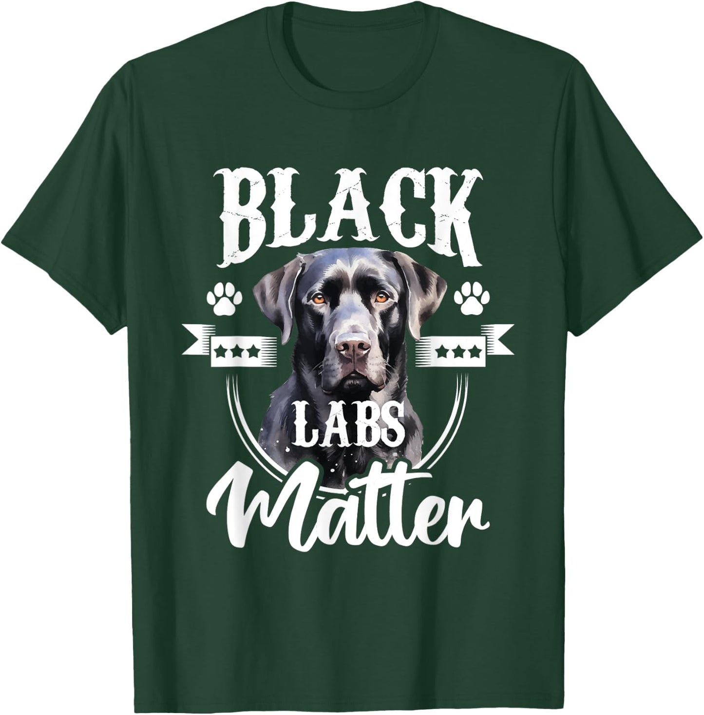 Black Labs Matter - Labrador Lover Dog Owner Pet Breeder T-Shirt - T-Shirt | Forest
