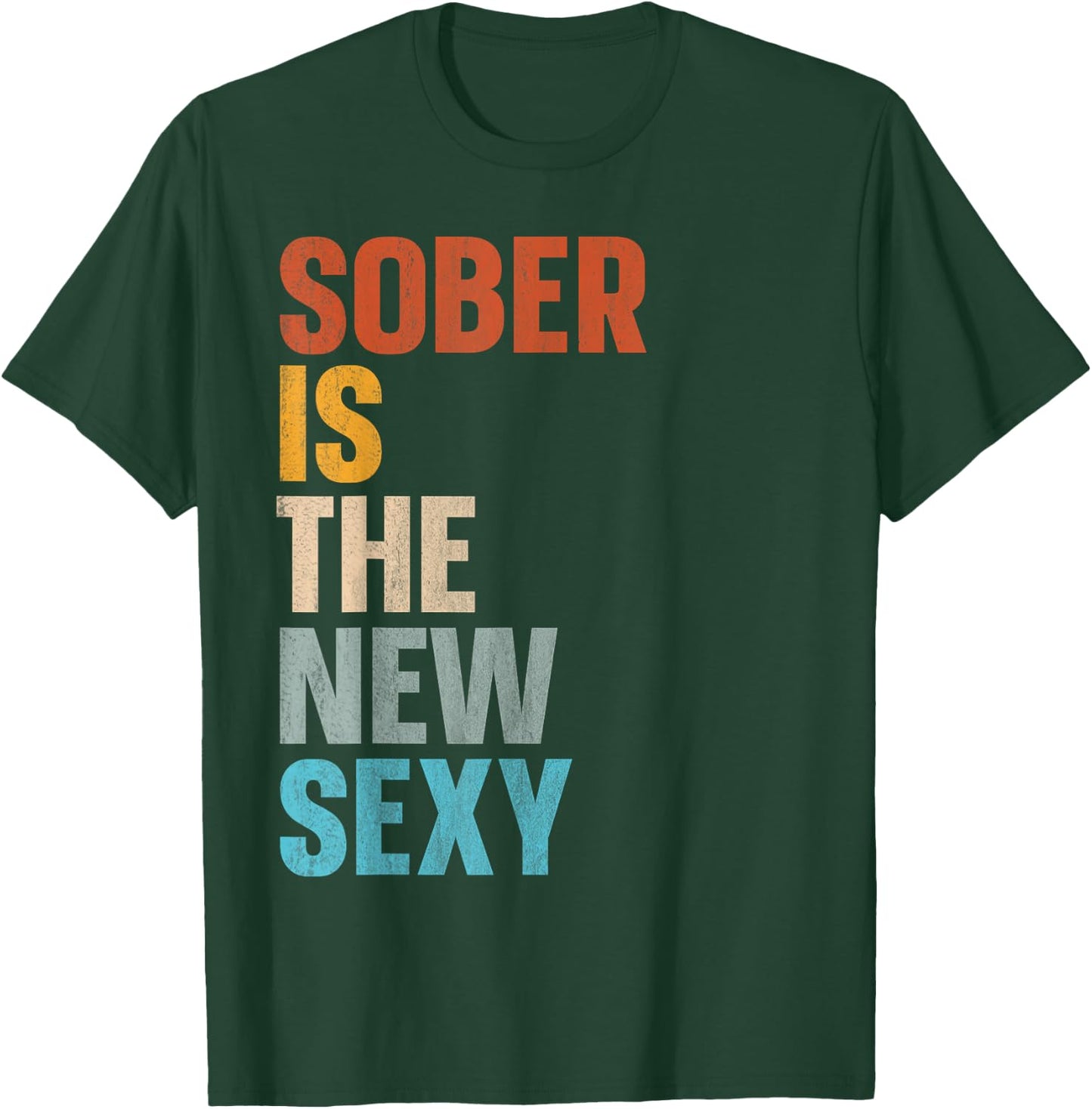 Sober Is The New Sexy T-Shirt - T-Shirt | Forest