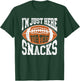 I'm Just Here for the Snacks Funny Football Watching T-Shirt - T-Shirt | Forest