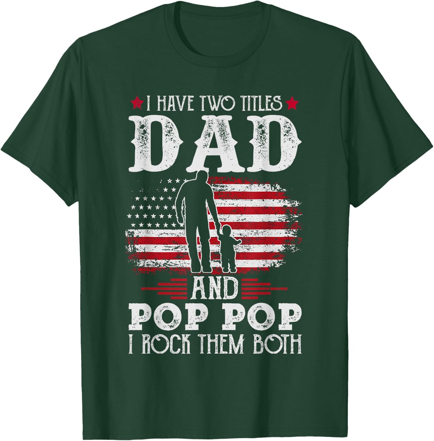 I Have Two Titles Dad And Pop Pop Vintage Father's Day Gift T-Shirt - T-Shirt | Forest