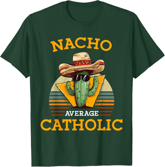 Nacho Average Catholic Church Funny Cinco De Mayo Vintage T-Shirt - T-Shirt | Forest
